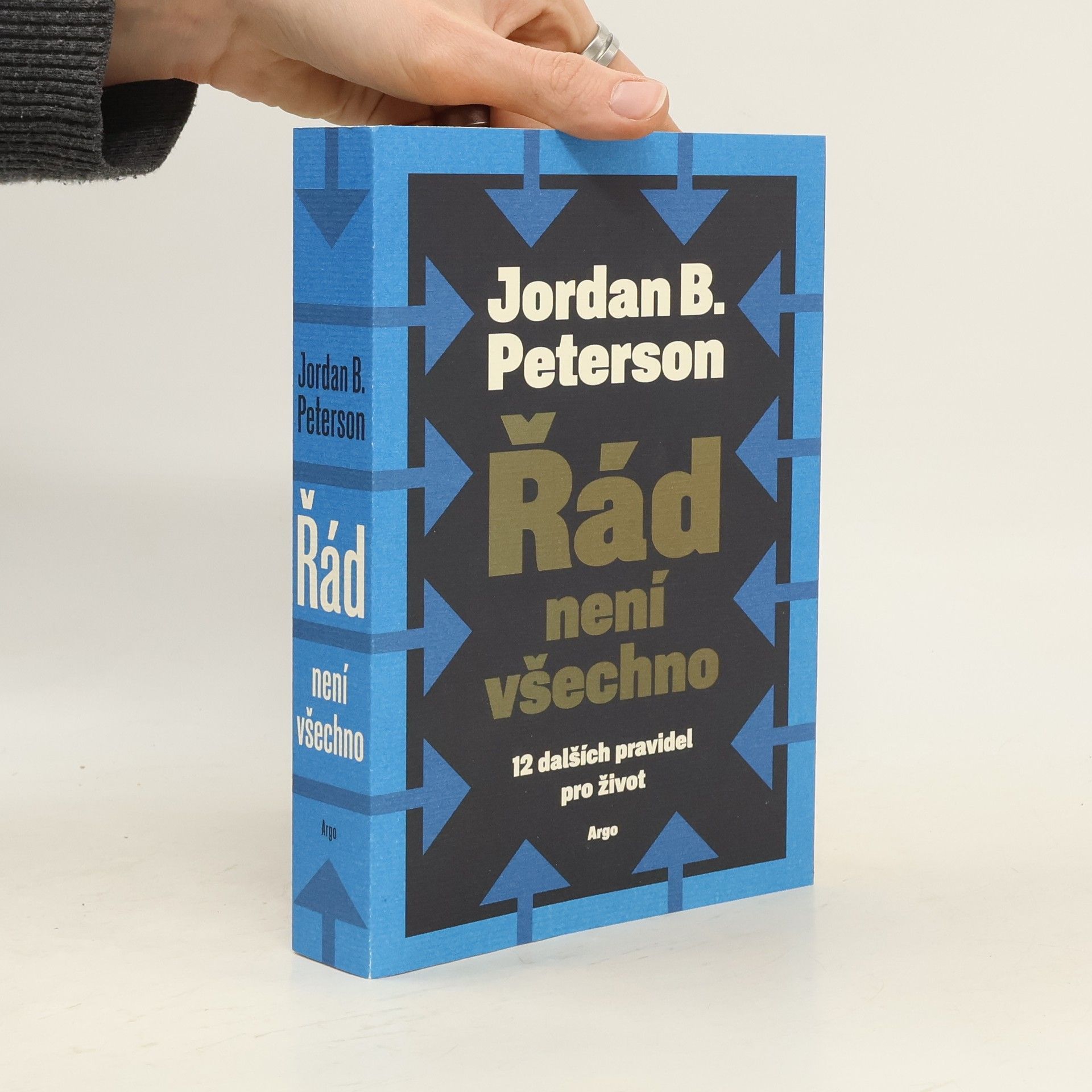 Jordan Peterson Řád není všechno : 12 dalších pravidel pro život