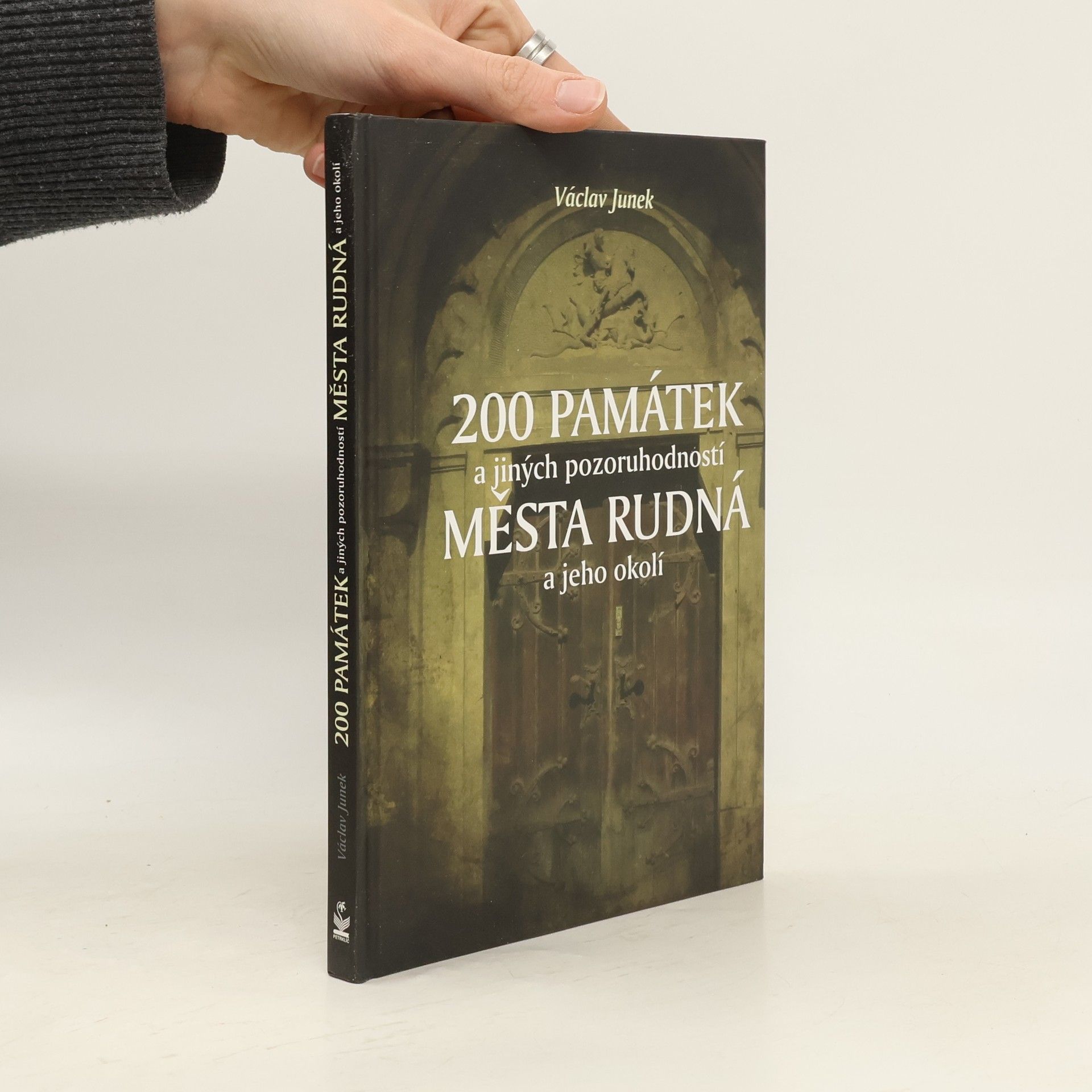 Václav Junek 200 památek a jiných pozoruhodností města Rudná a jeho okolí