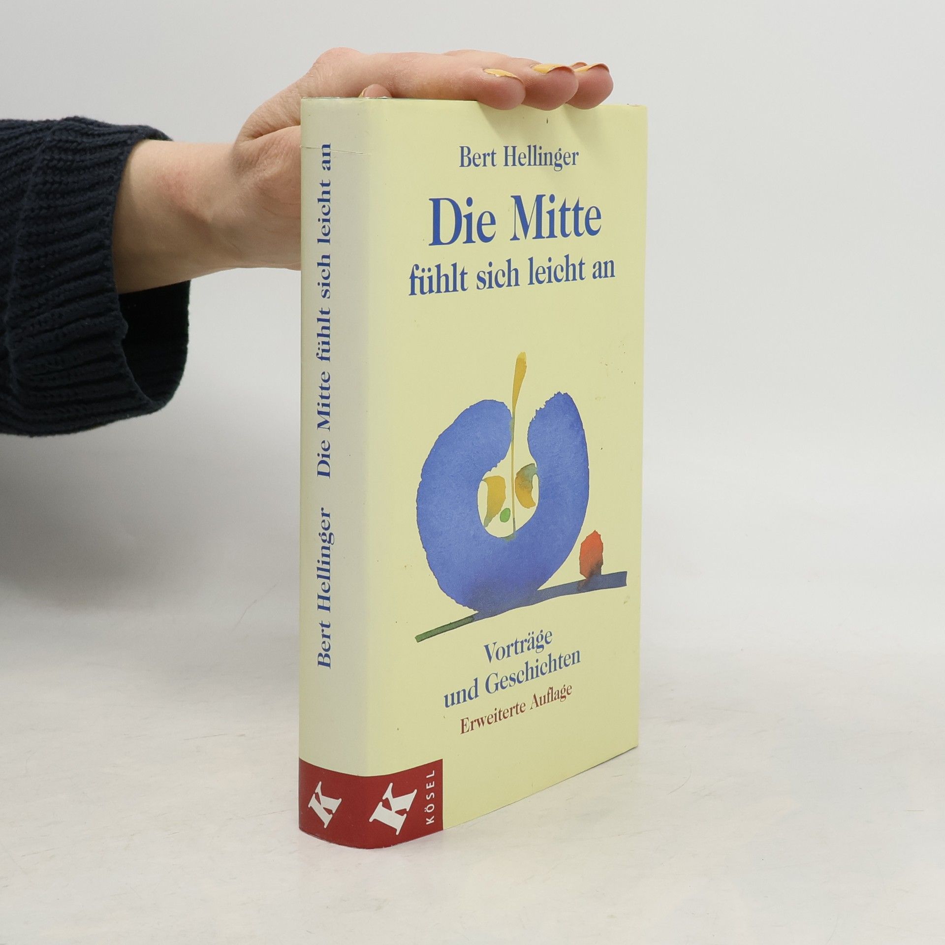 Bert Hellinger Die Mitte fühlt sich leicht an