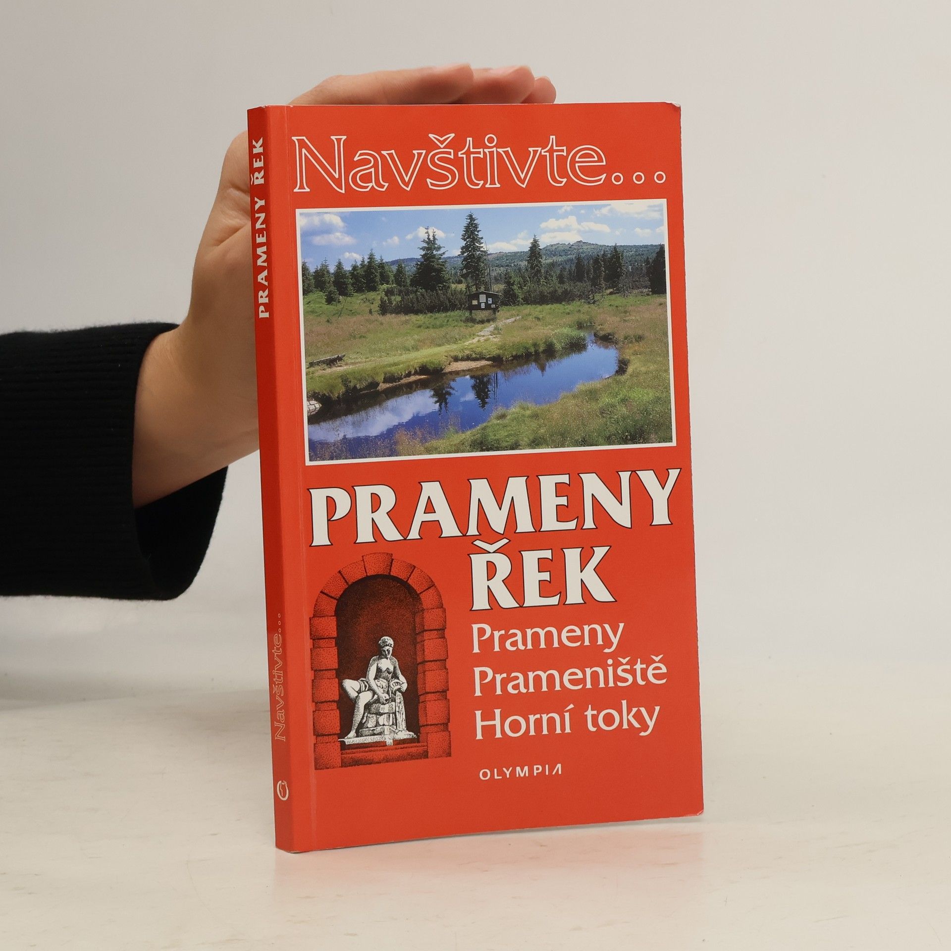 Zdeněk Novák Prameny řek, prameny, prameniště, horní toky