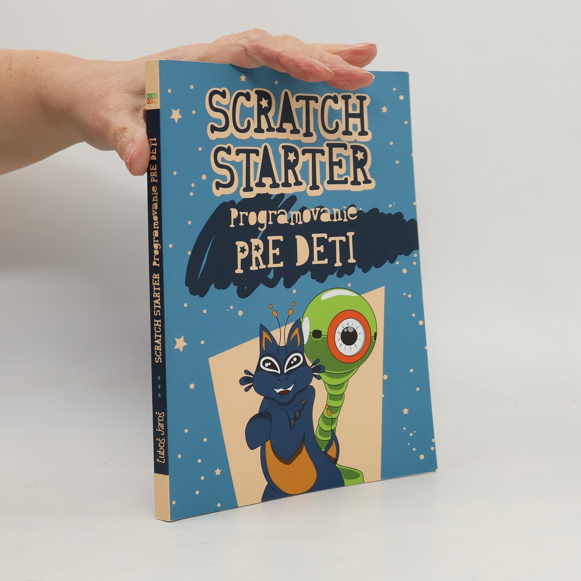 Ľuboš Jaroš Scratch Starter : programovanie pre deti
