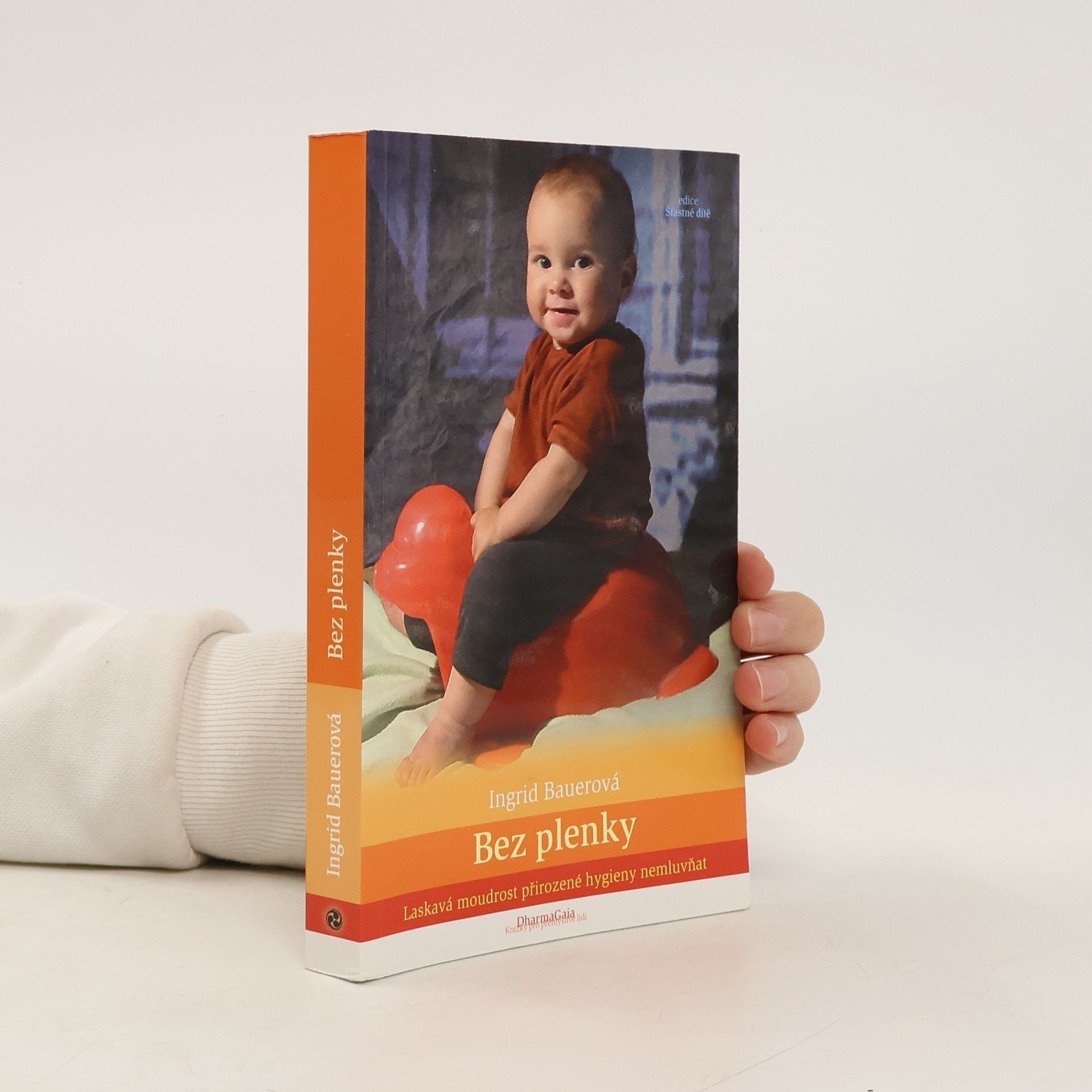 Ingrid Bauer Bez plenky. Laskavá moudrost přirozené hygieny nemluvňat