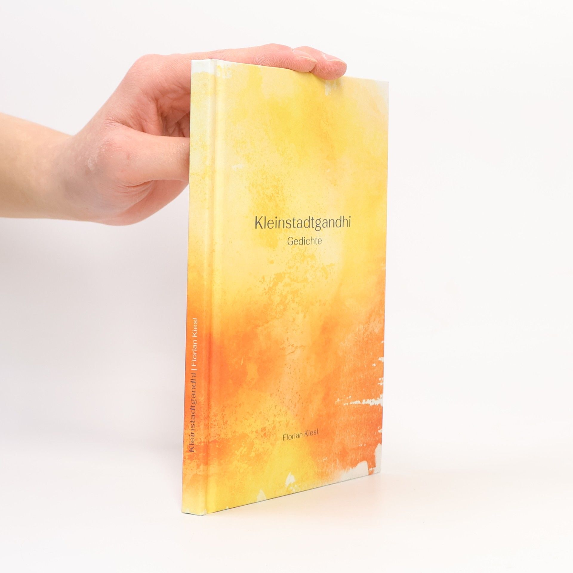 Florian Kiesl Kleinstadtgandhi. Gedichte