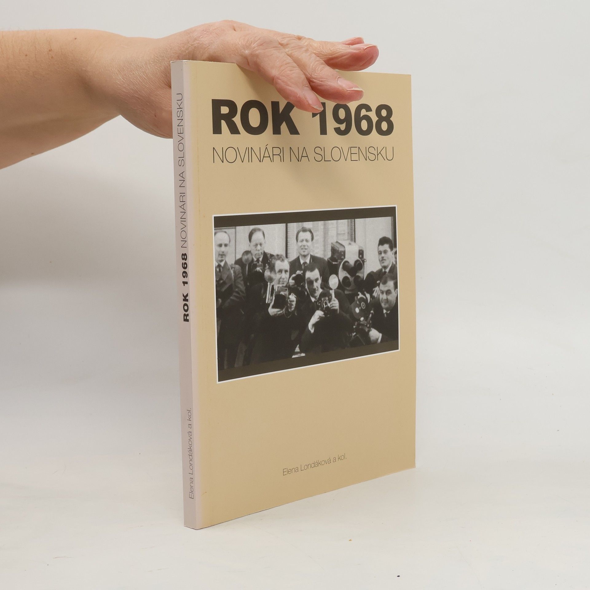 Elena Londáková Rok 1968: Novinári na Slovensku