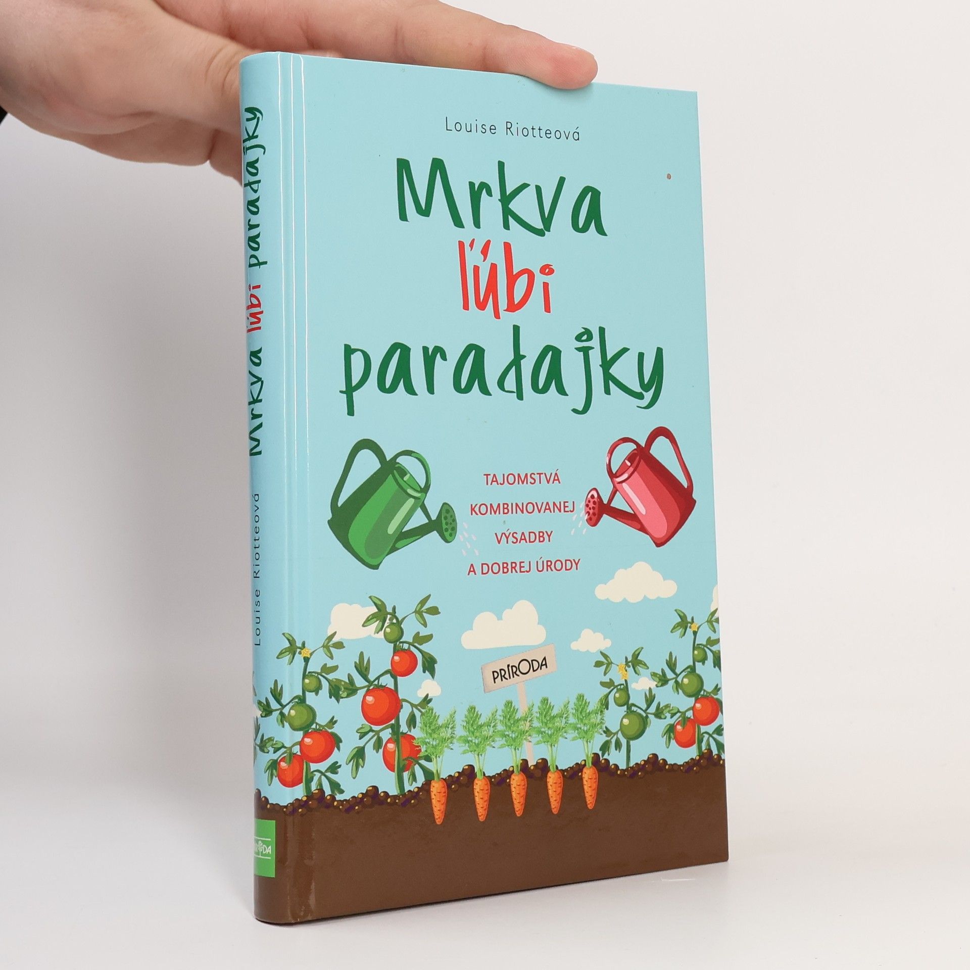 Louise Riotte Mrkva ľúbi paradajky