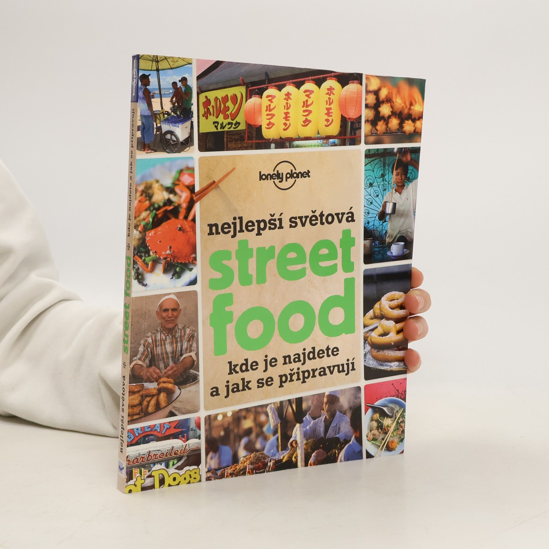 Hana Motyčková Nejlepší světová street food. Kde je najdete a jak se připravují Street food