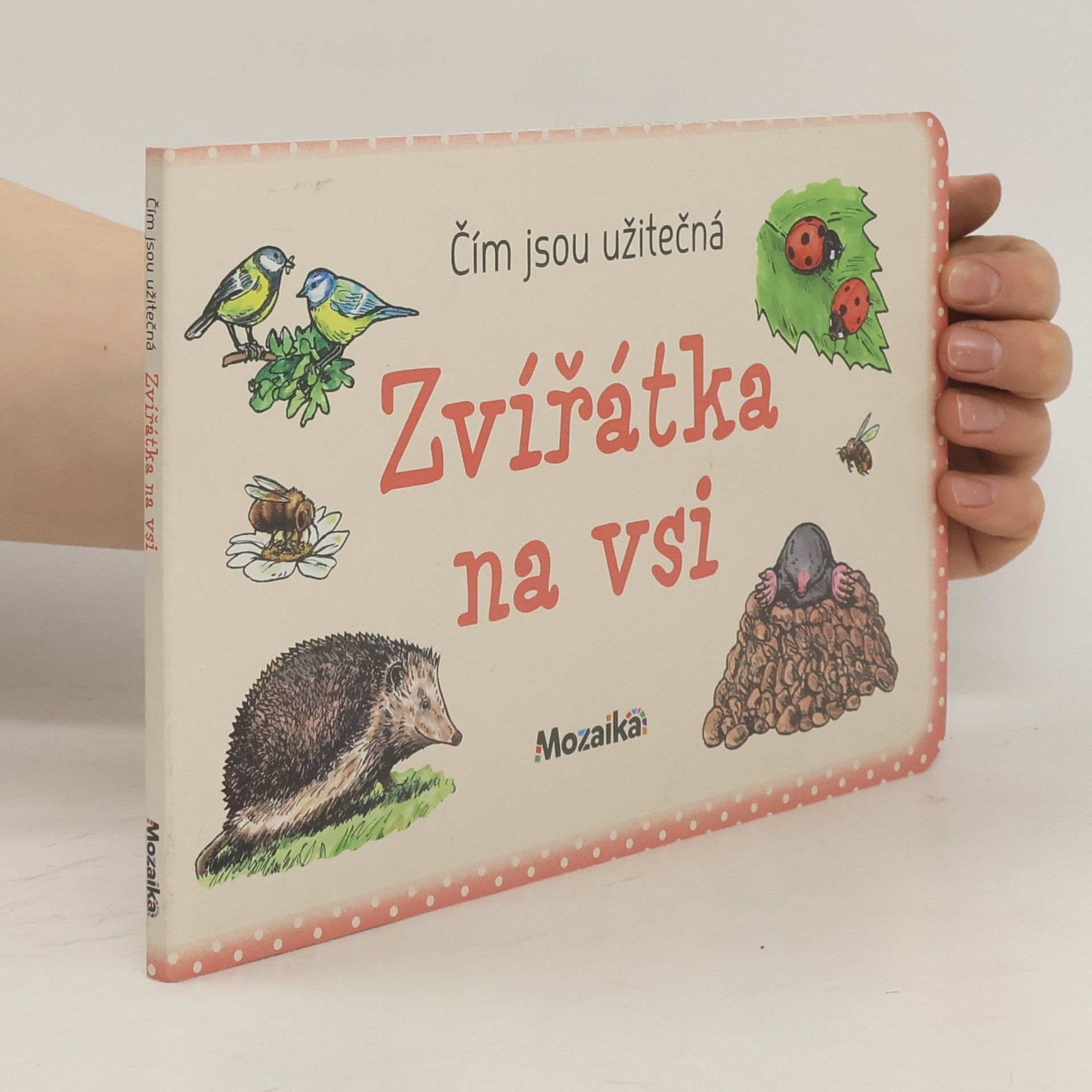 Ivana Vítová Čím jsou užitečná zvířátka na vsi