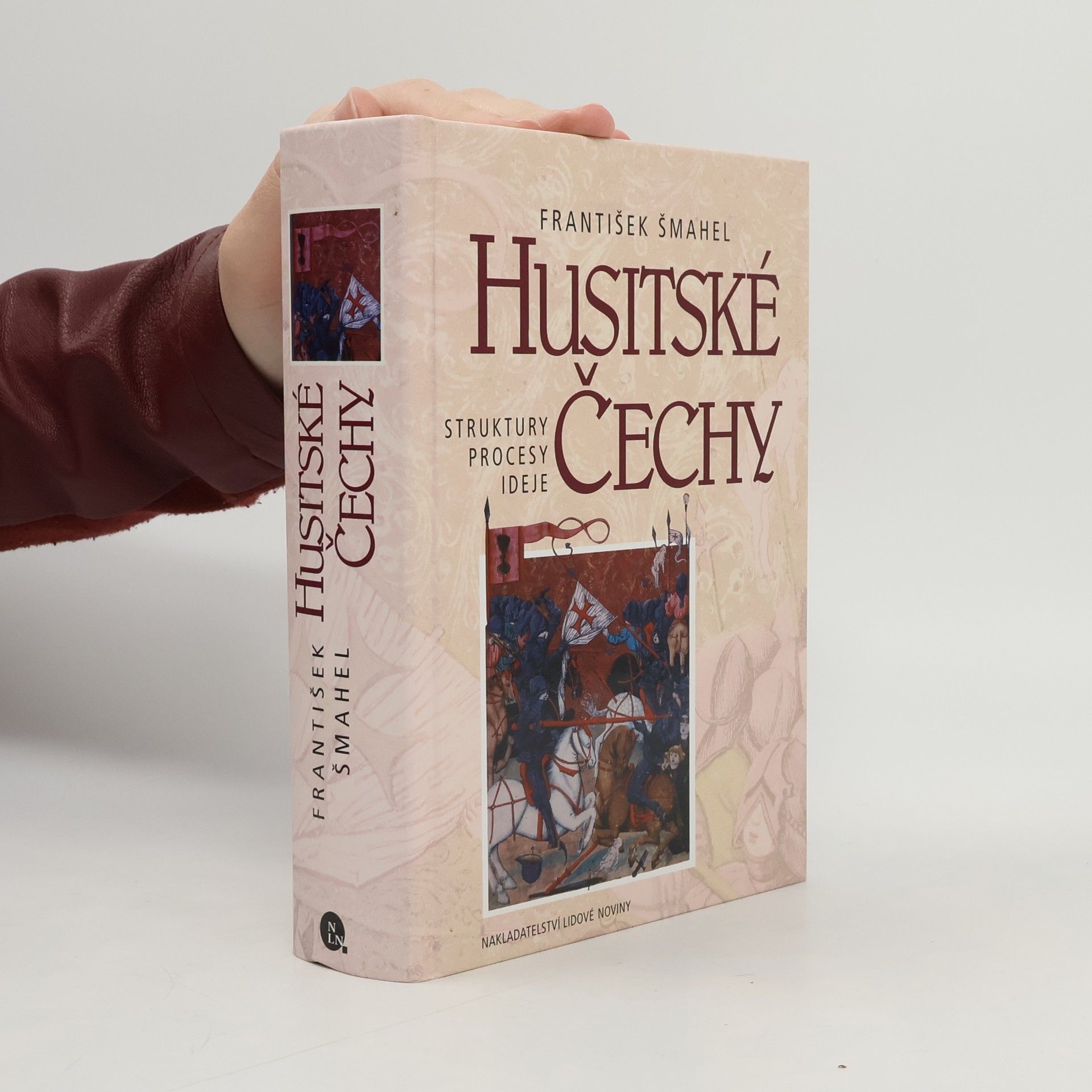 František Šmahel Husitské Čechy : struktury, procesy, ideje