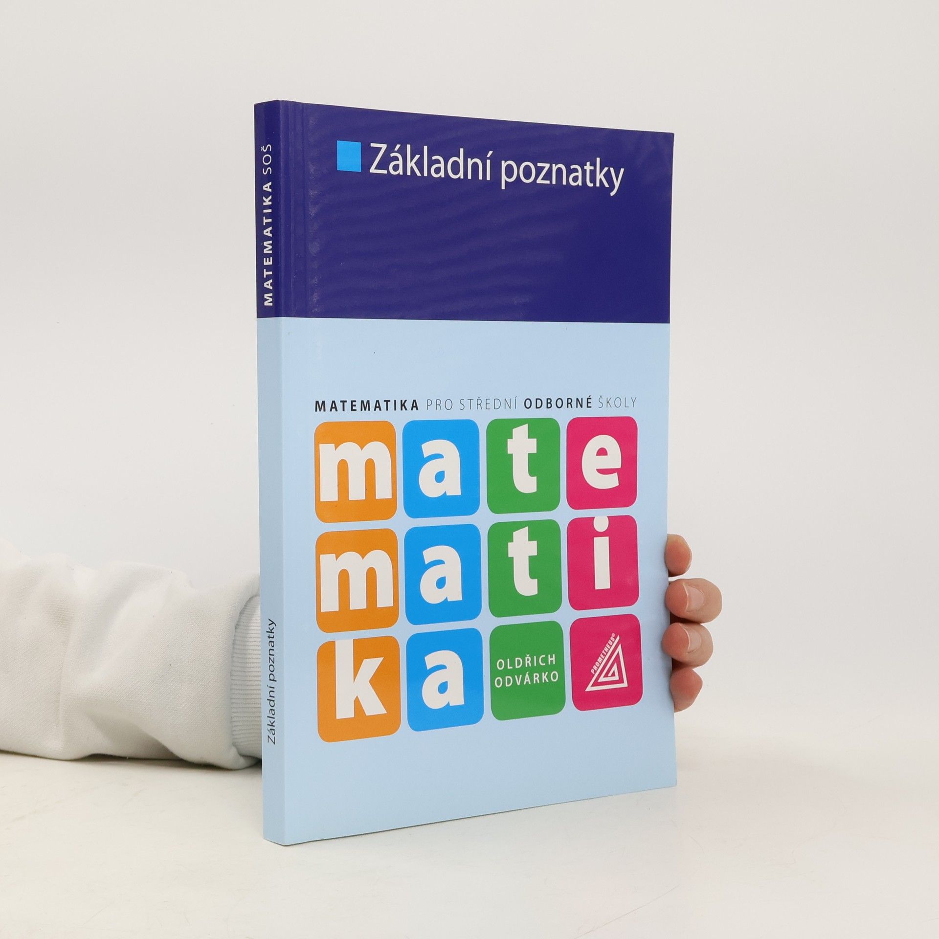 Oldřich Odvárko Matematika pro střední odborné školy. Základní poznatky