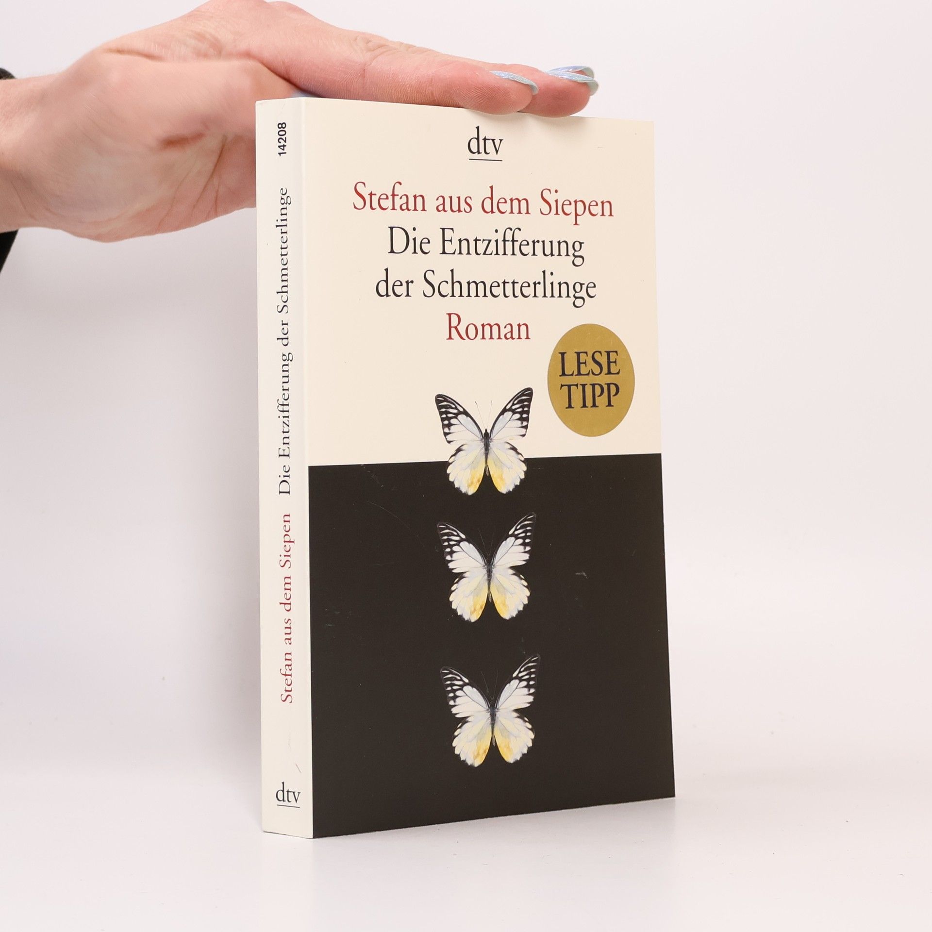 Stefan aus dem Siepen Die Entzifferung der Schmetterlinge