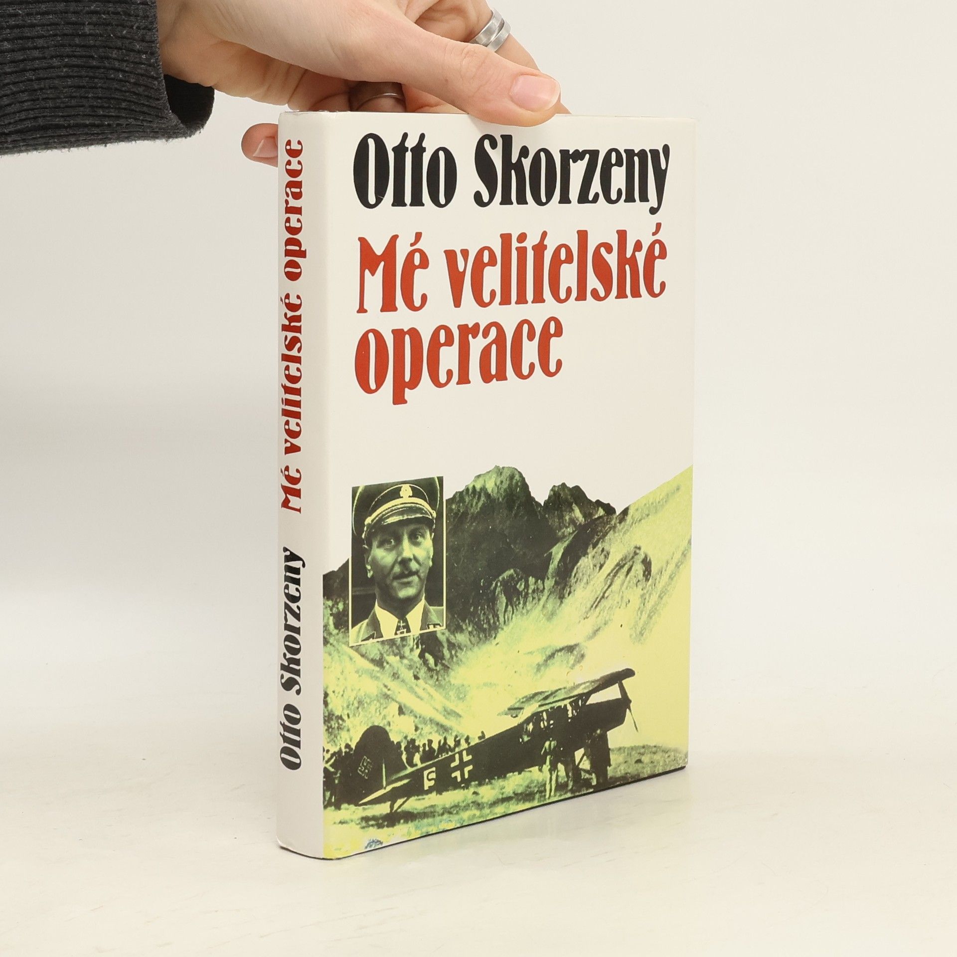 Otto Skorzeny Mé velitelské operace