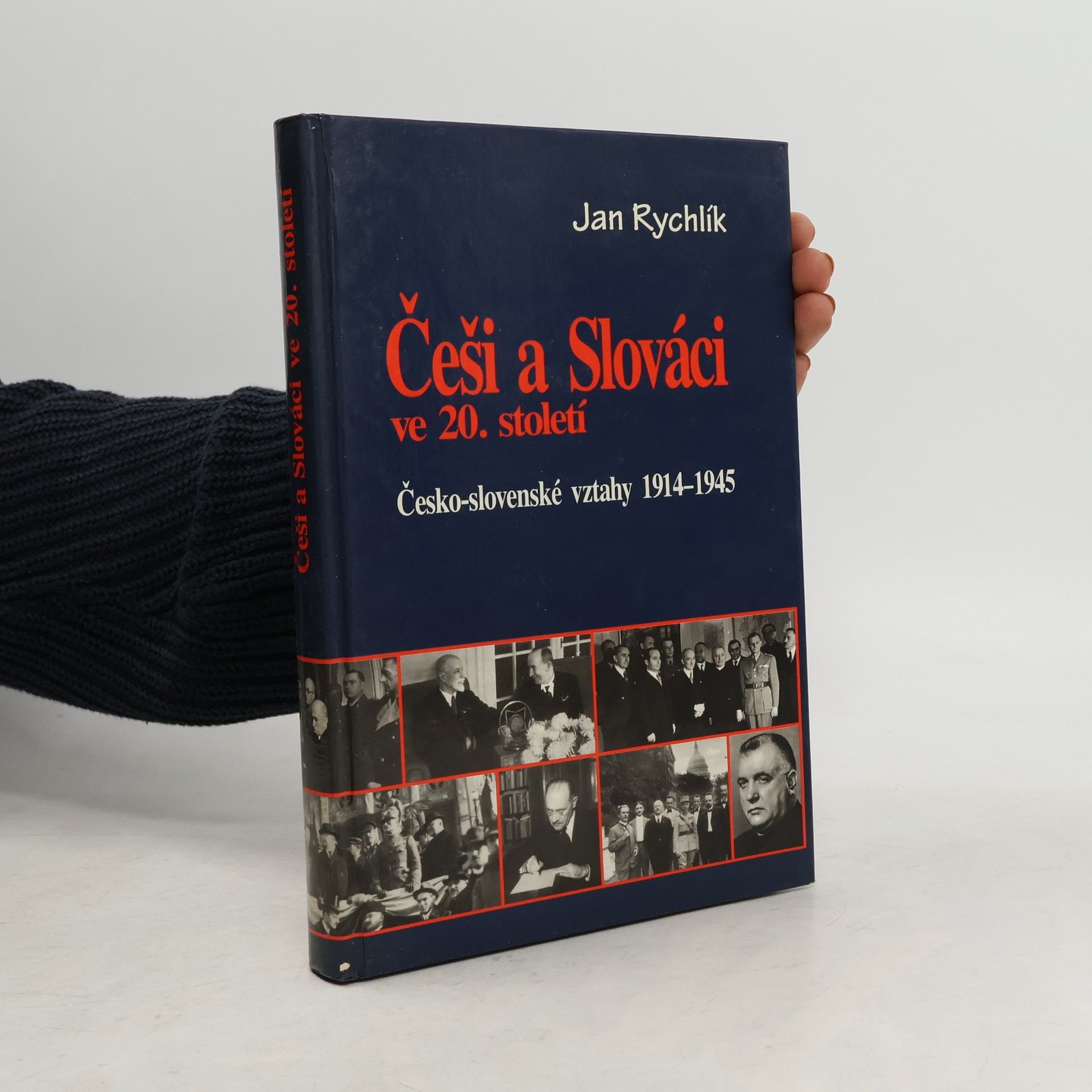 Jan Rychlík Češi a Slováci ve 20. století. Česko-slovenské vztahy 1914-1945.