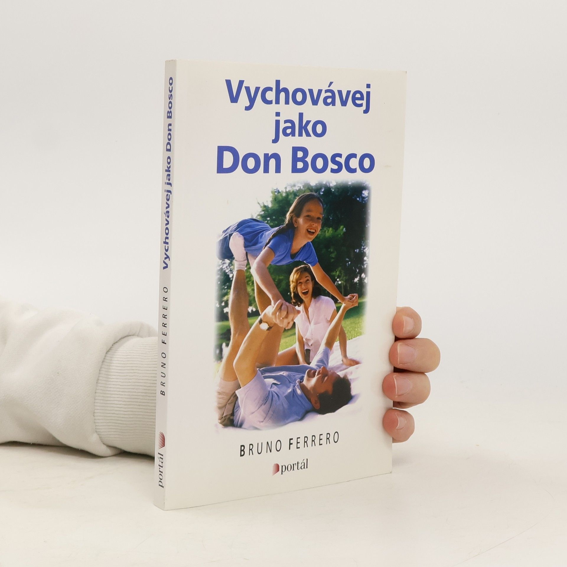 Bruno Ferrero Vychovávej jako Don Bosco