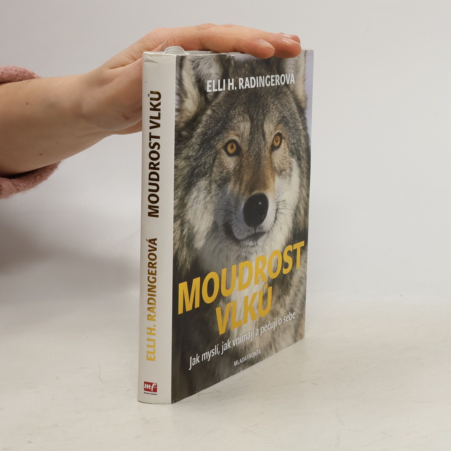 Elli H. Radinger Moudrost vlků. Jak myslí, jak vnímají a pečují o sebe