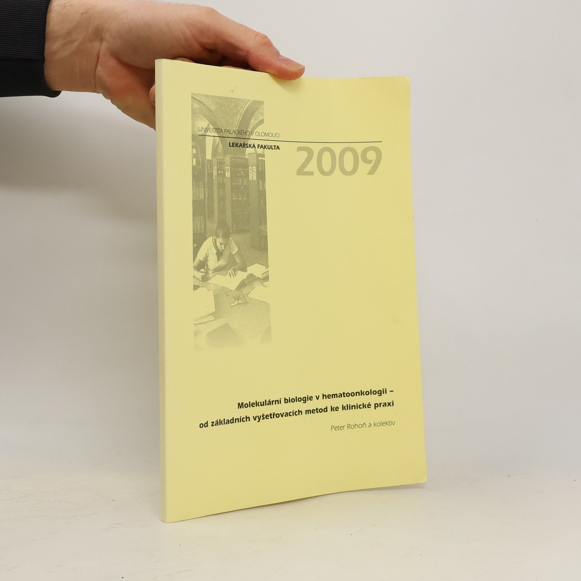 Peter Rohoň Molekulární biologie v hematoonkologii - od základních vyšetřovacích metod ke klinické praxi