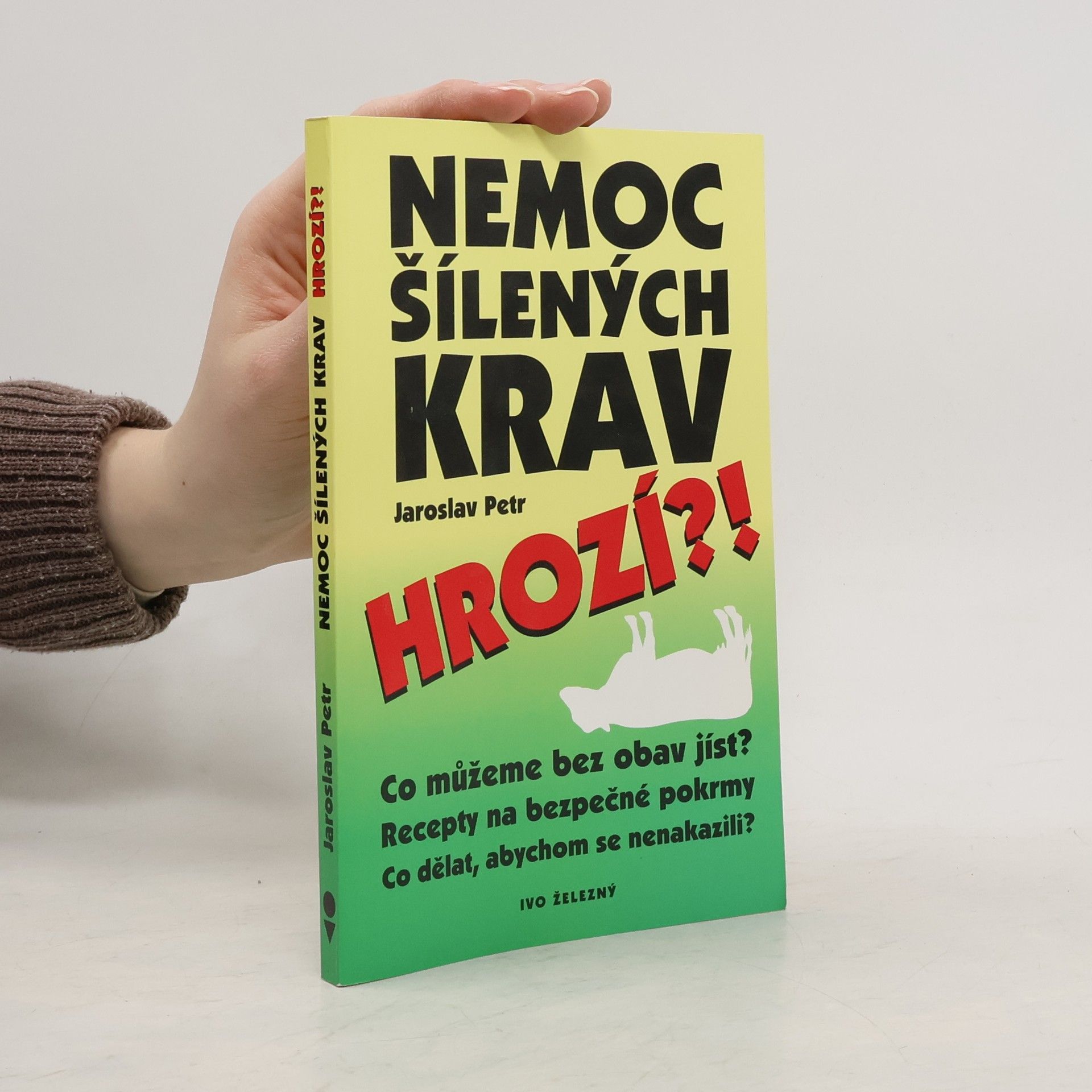Jaroslav Petr Nemoc šílených krav hrozí?!