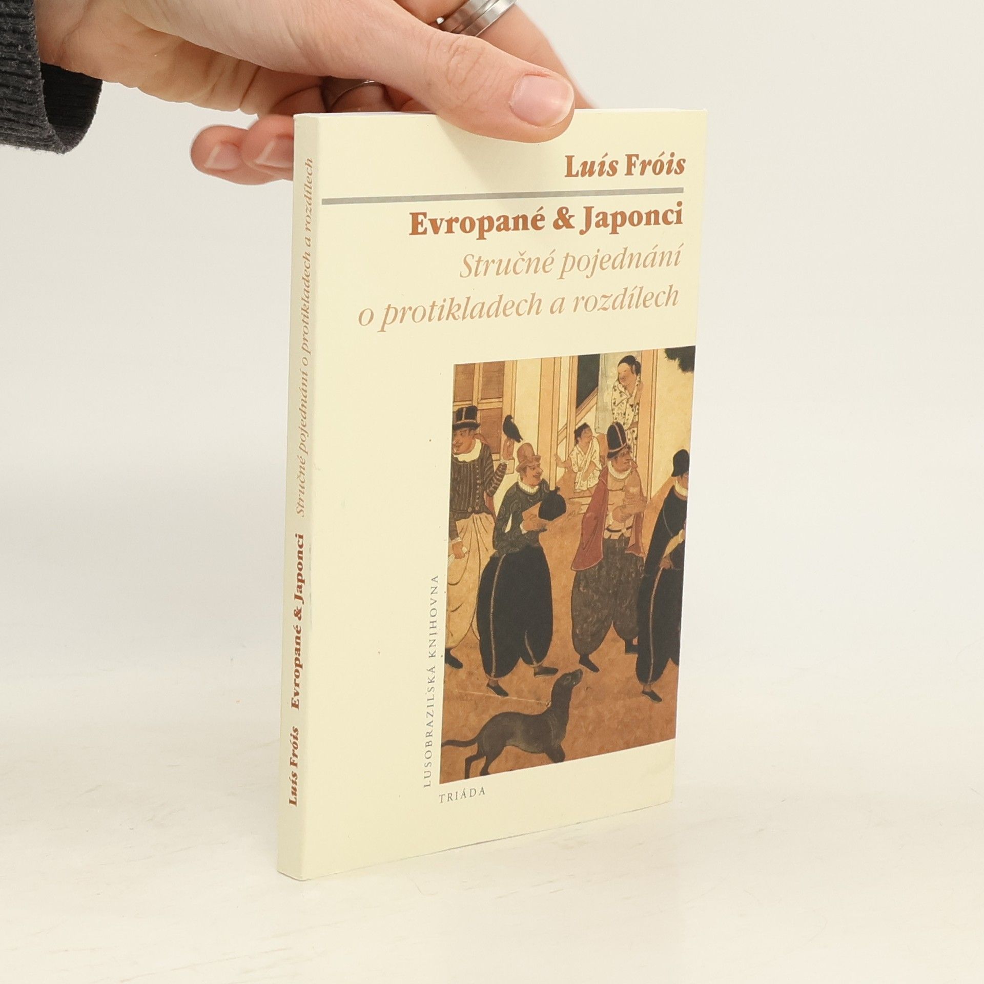 Luís Fróis Evropané & Japonci - Stručné pojednání o protikladech a rozdílech
