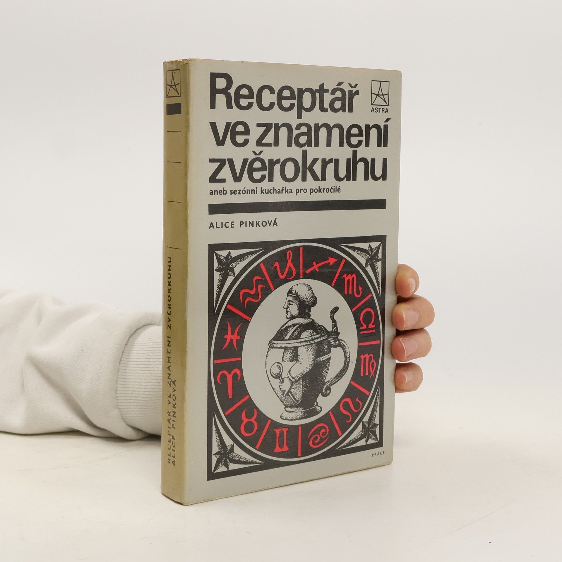 Alice Pinková Receptář ve znamení zvěrokruhu
