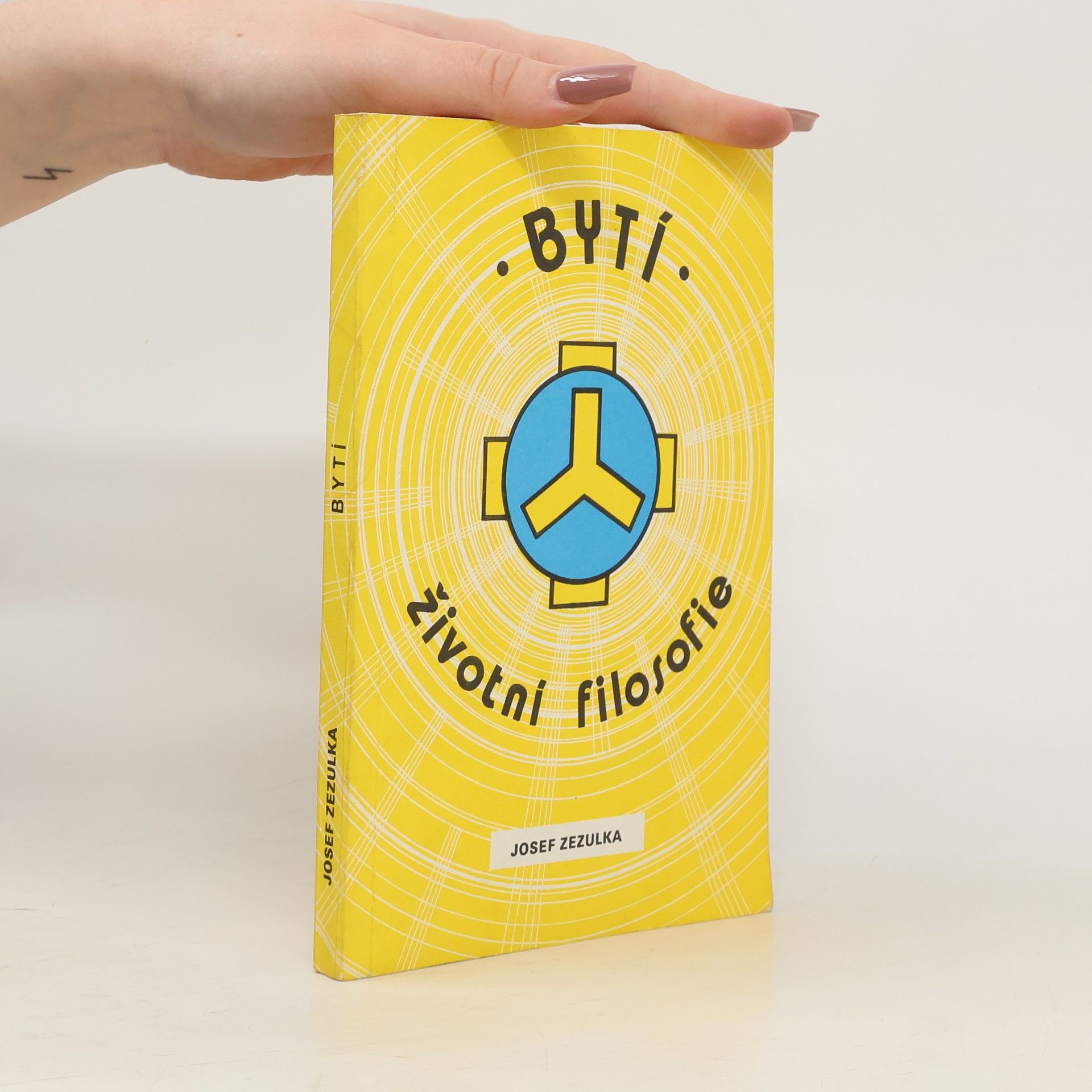 Josef Zezulka Bytí : životní filosofie