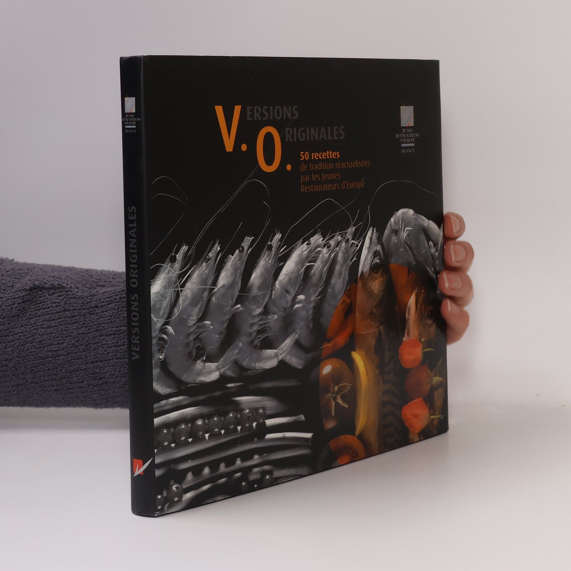 Versions originales 50 recettes de tradition réactualisées par les Jeunes Restaurateurs d'Europe