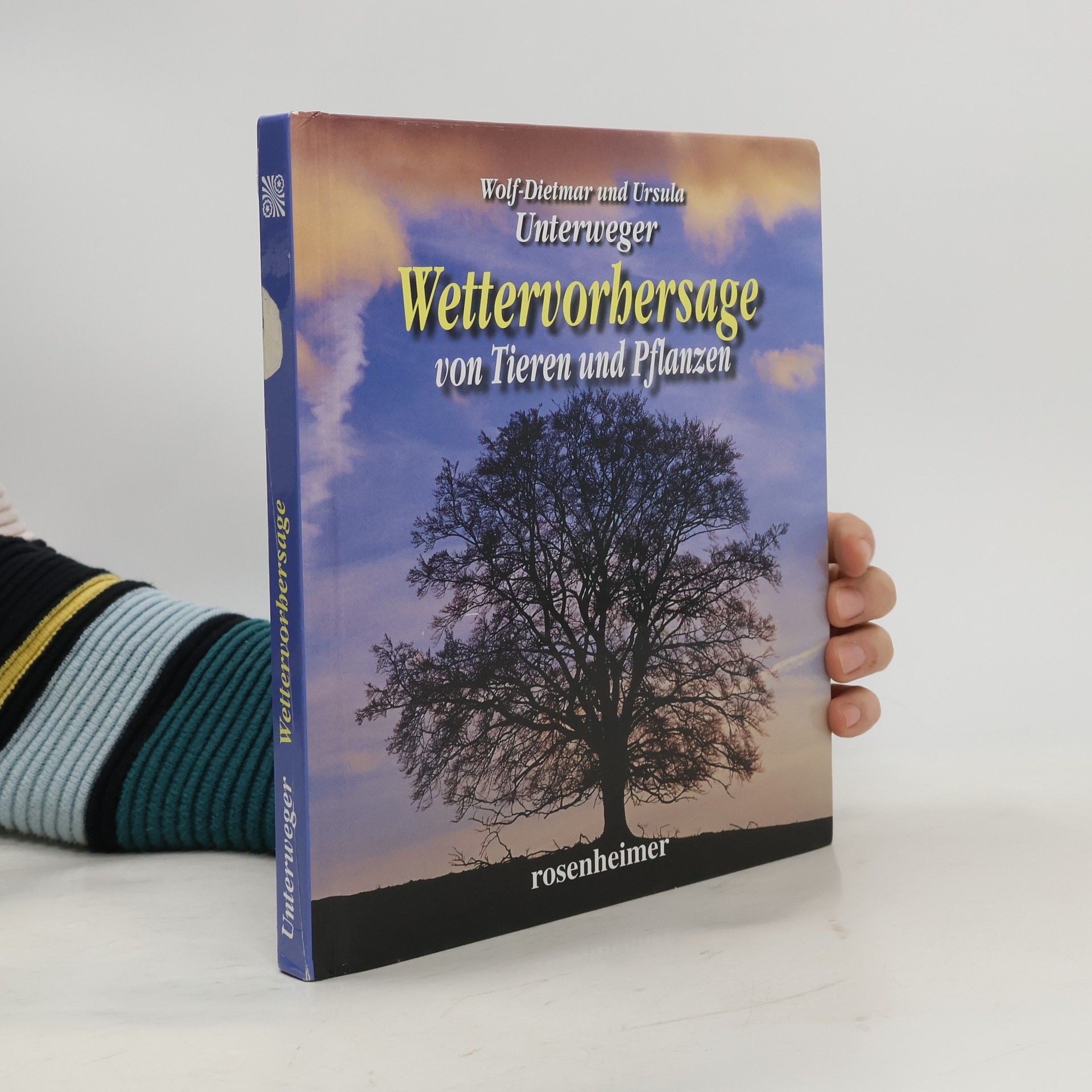 Wolf-Dietmar Unterweger Wettervorhersage von Tieren und Pflanzen