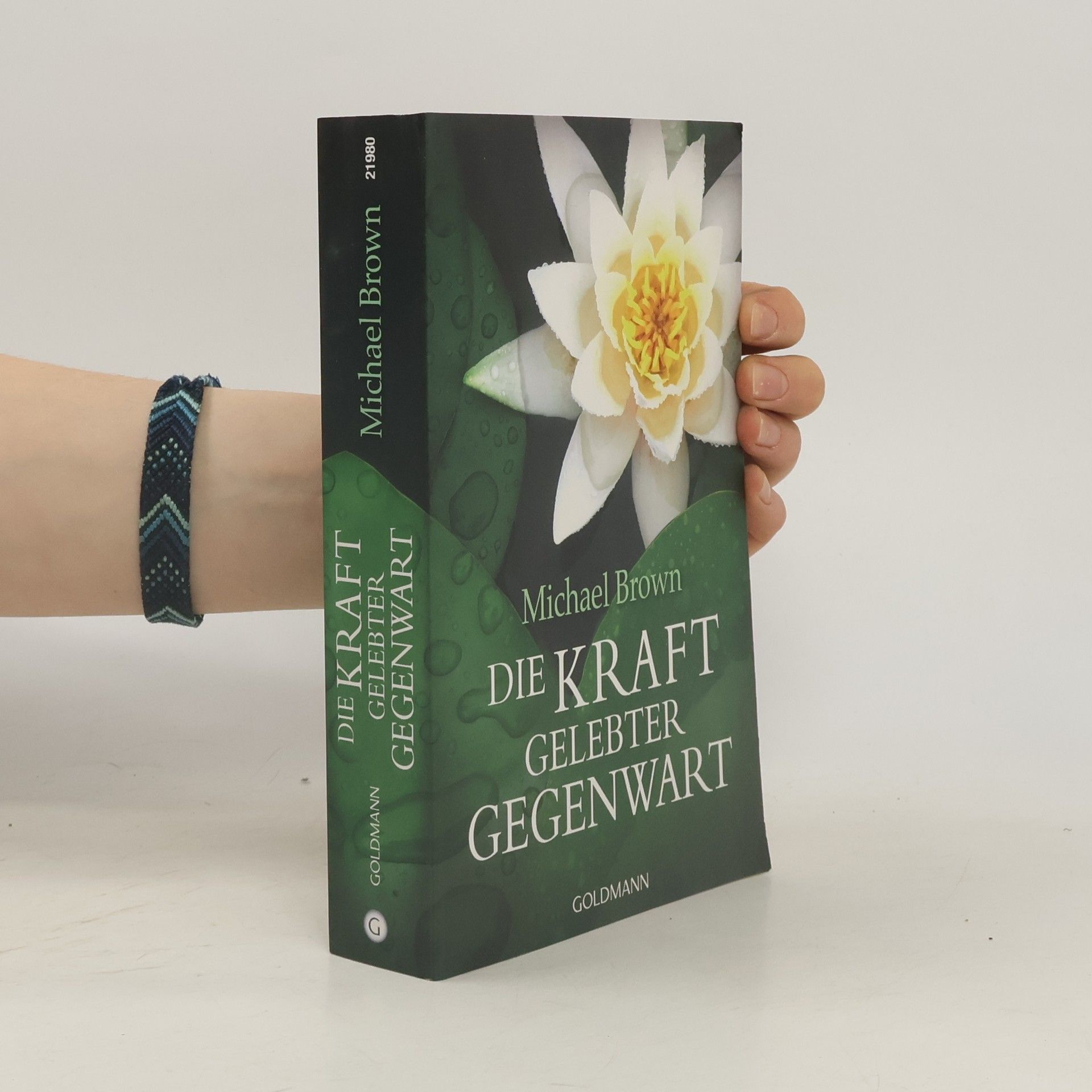 Michael Brown Die Kraft gelebter Gegenwart