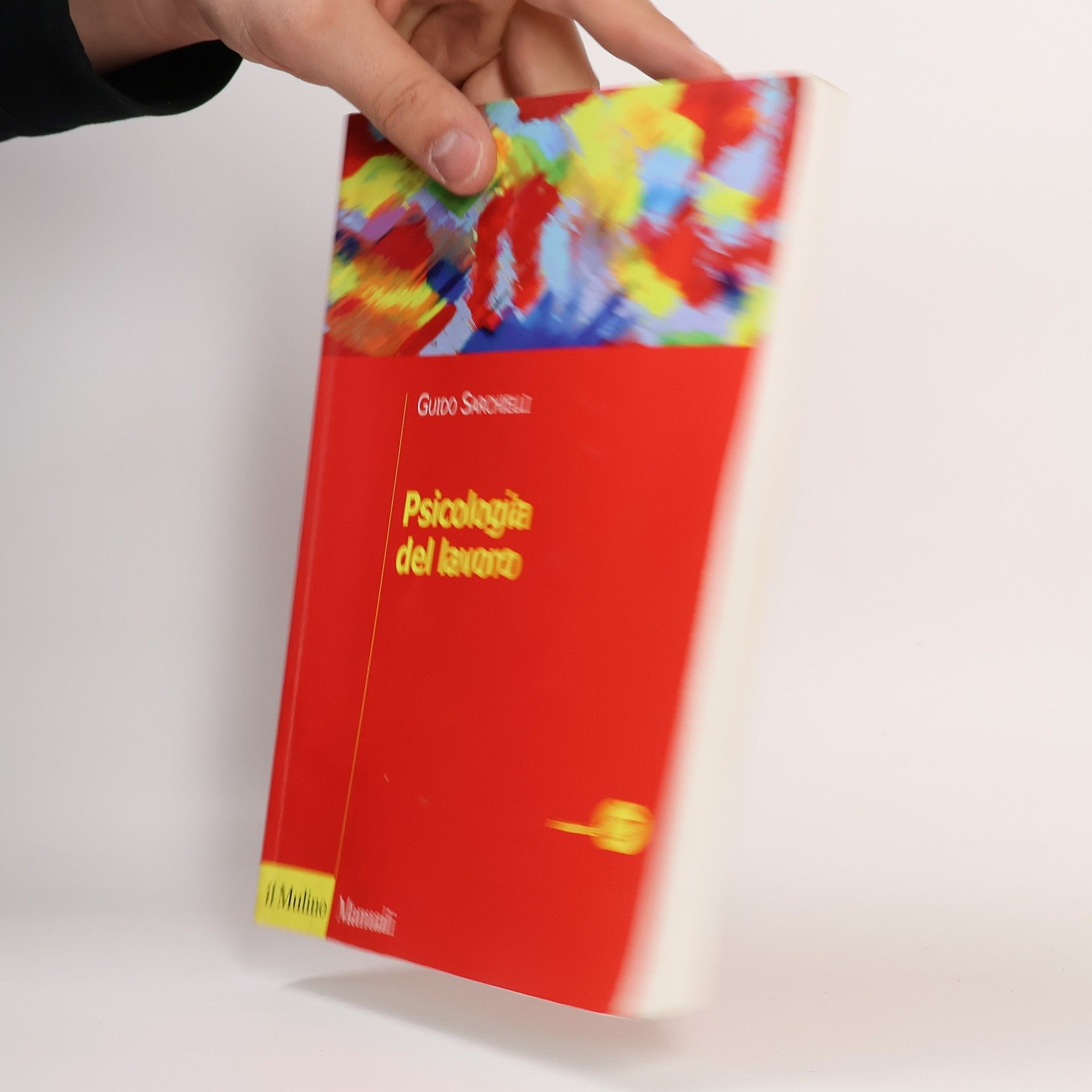 Guido Sarchielli Manuali. Psicologia: Psicologia del lavoro