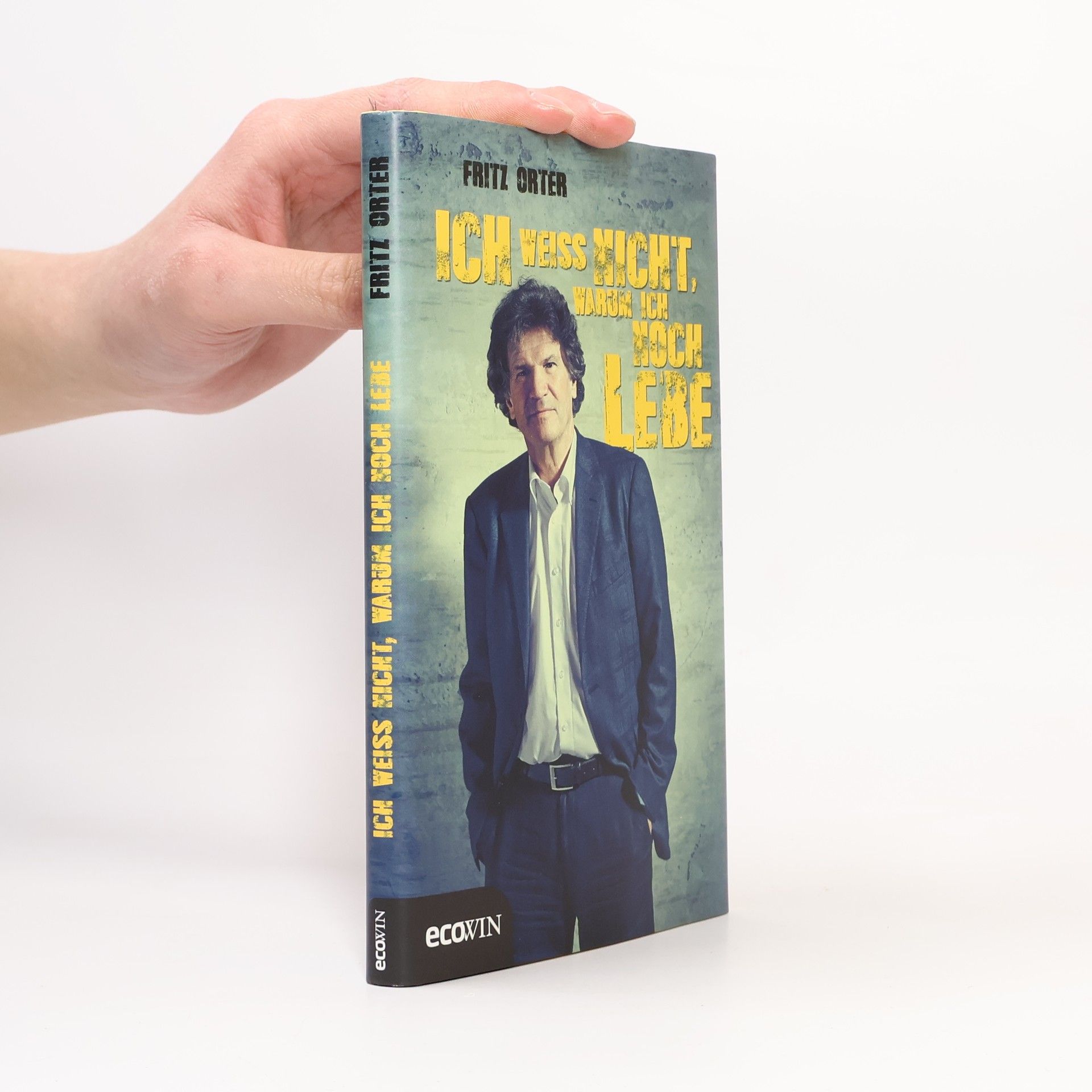 Fritz Orter Ich weiss nicht, warum ich noch lebe