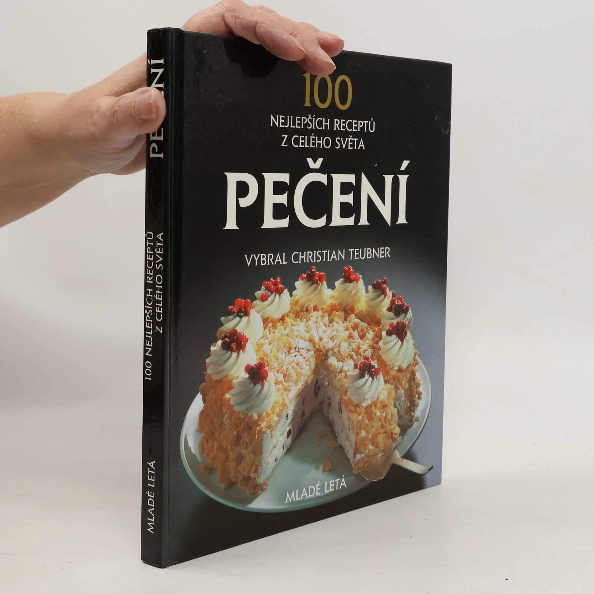 Christian Teubner Pečení : 100 nejlepších receptů z celého světa
