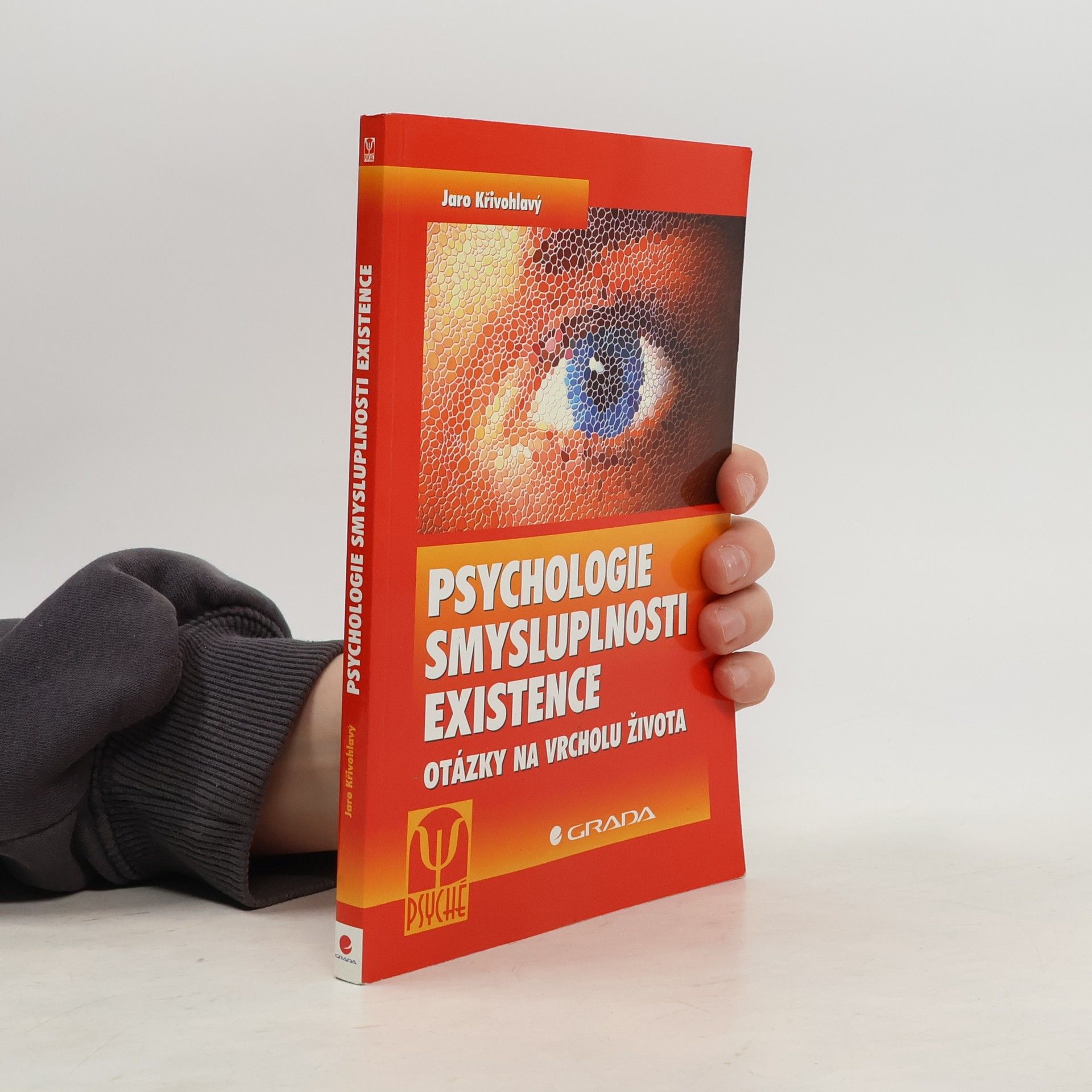 Jaro Křivohlavý Psychologie smysluplnosti existence