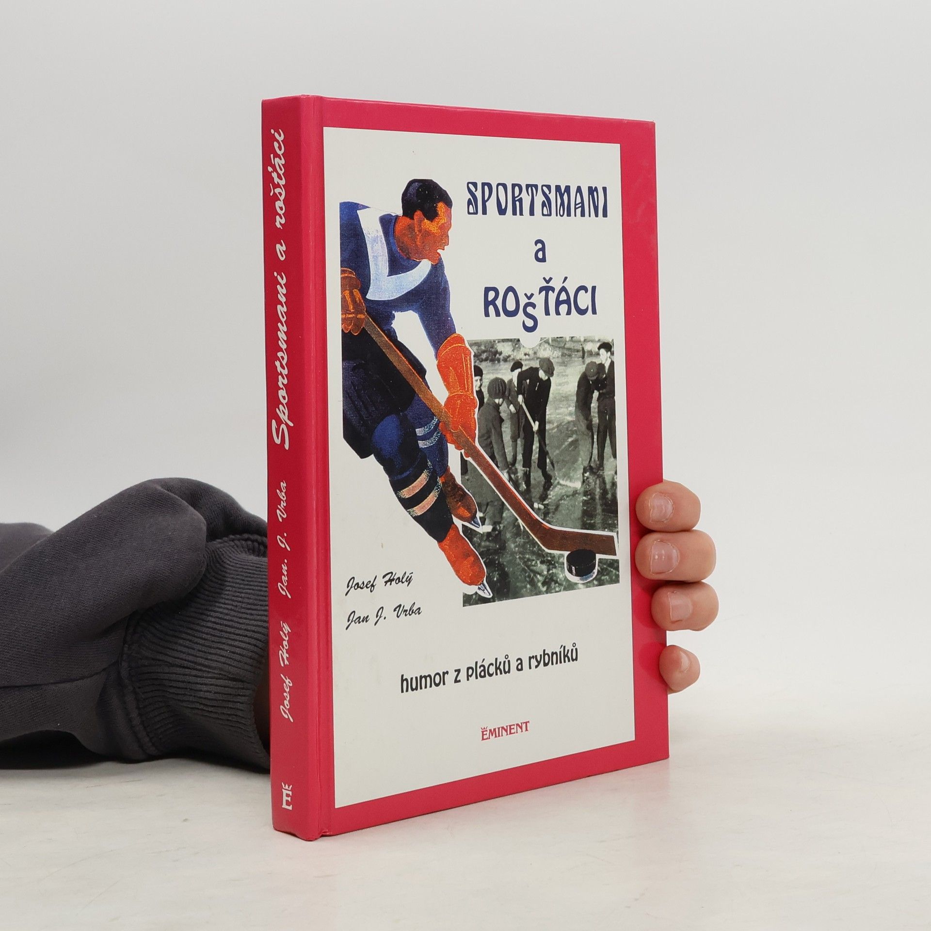 Josef Holý Sportsmani a rošťáci. Humor z plácků a rybníků