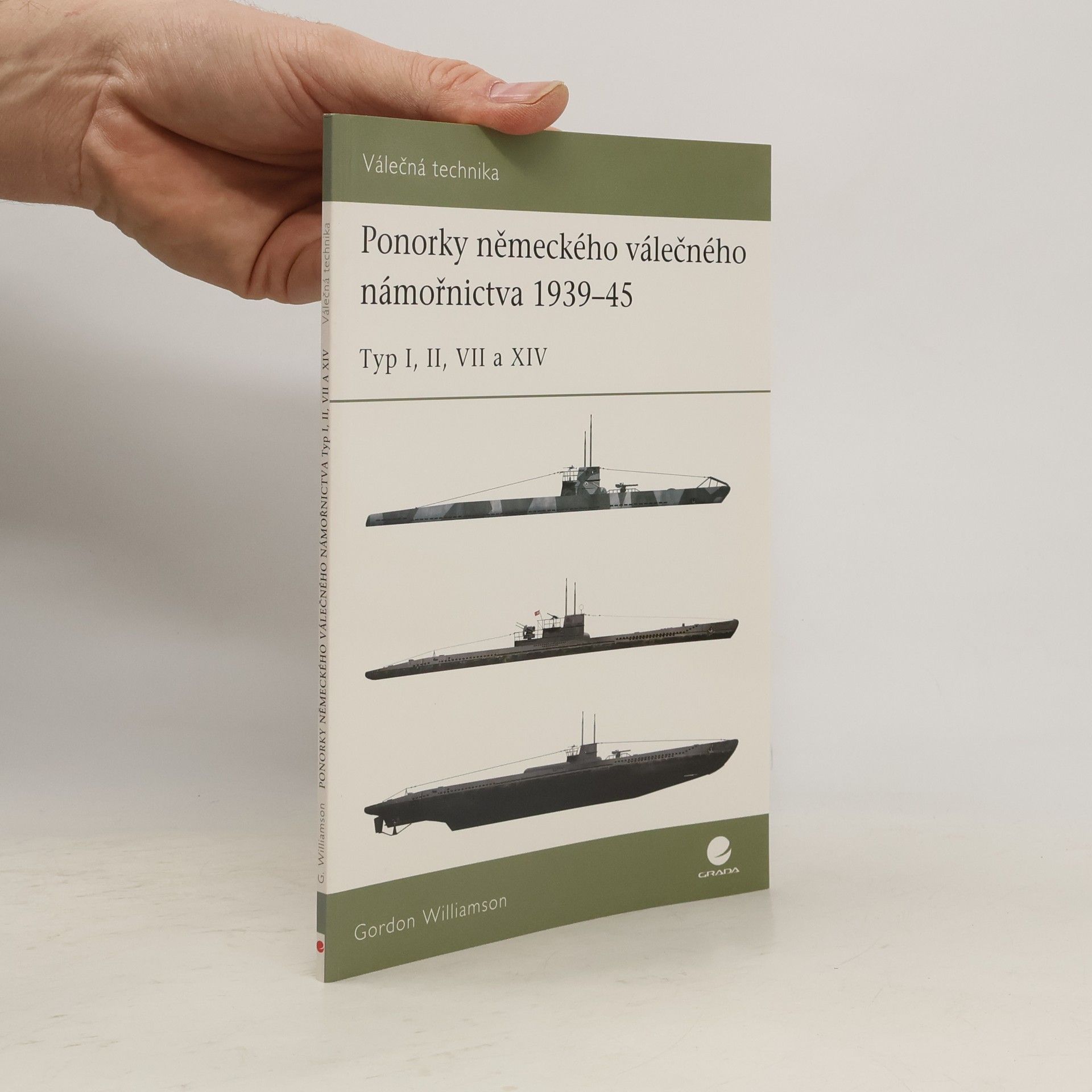 Gordon Williamson Ponorky německého válečného námořnictva 1939-45. Typ I, II, VII a XIV