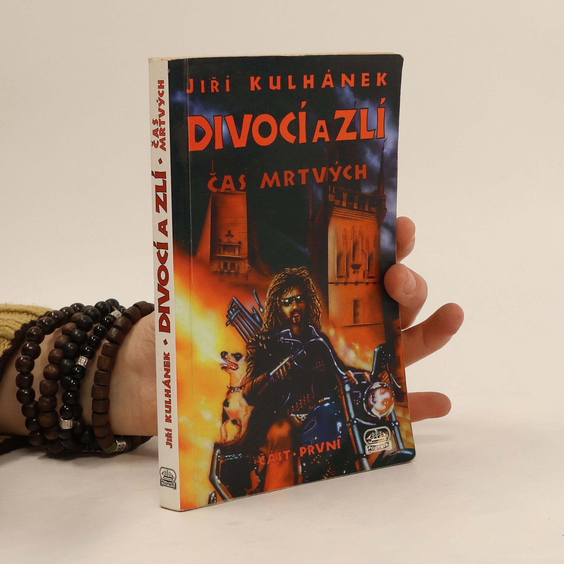 Jiří Kulhánek Divocí a zlí 1. Čas mrtvých