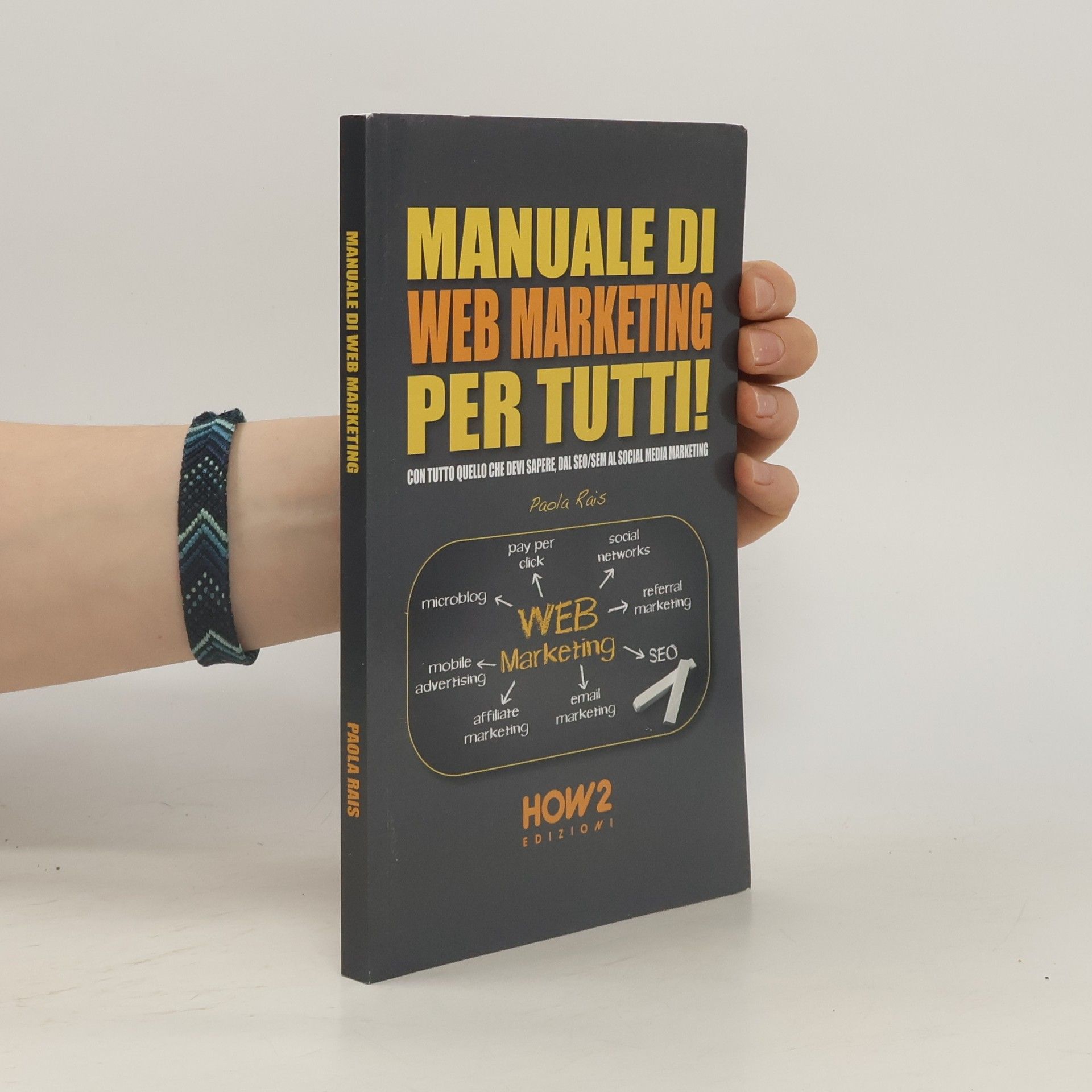 Paola Rais Manuale di Web Marketing per Tutti!