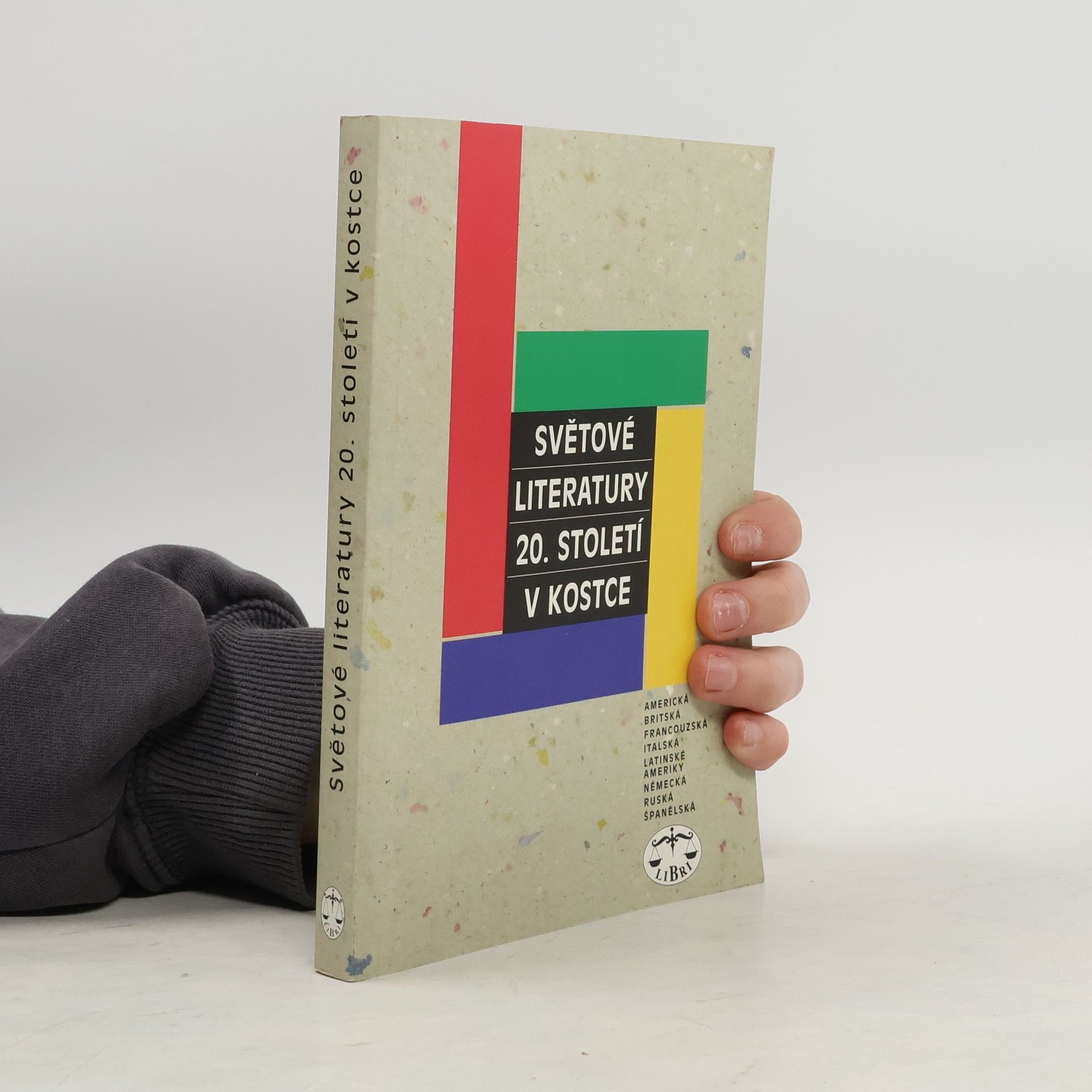 Collectif d'auteurs Světové literatury 20. století v kostce : americká, britská, francouzská, italská, Latinské Ameriky, německá, ruská, španělská