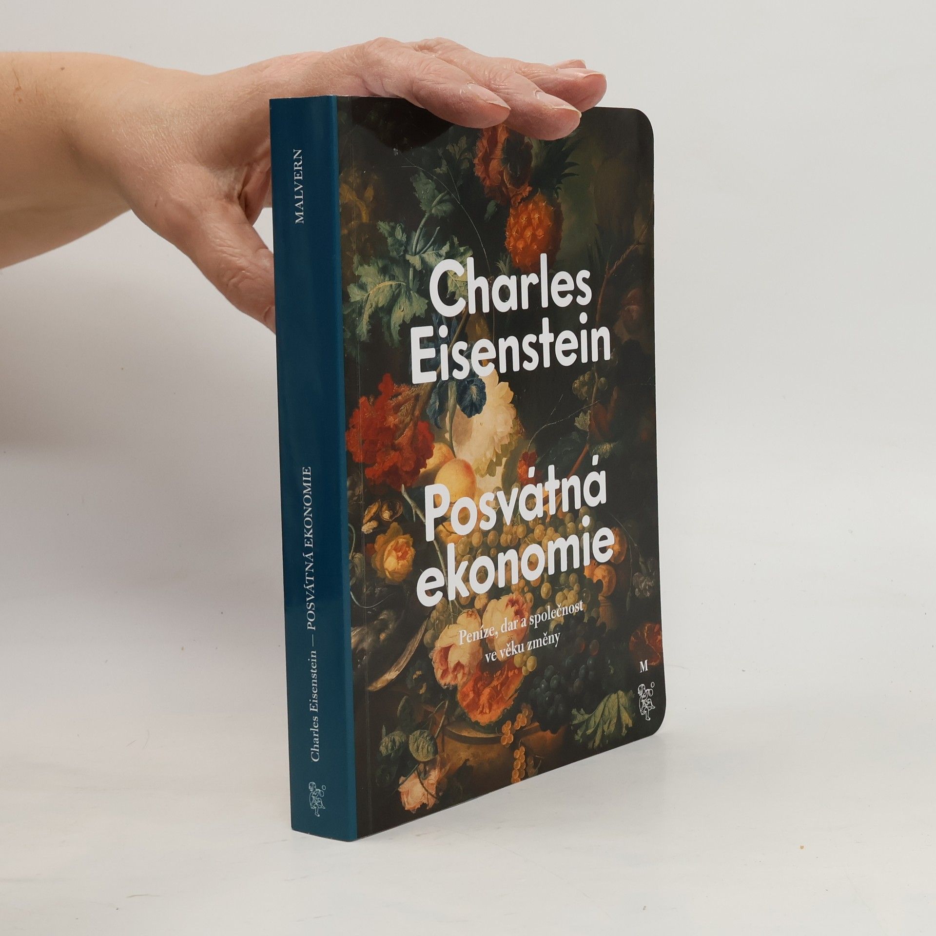 Charles Eisenstein Posvátná ekonomie : peníze, dar a společnost ve věku změny