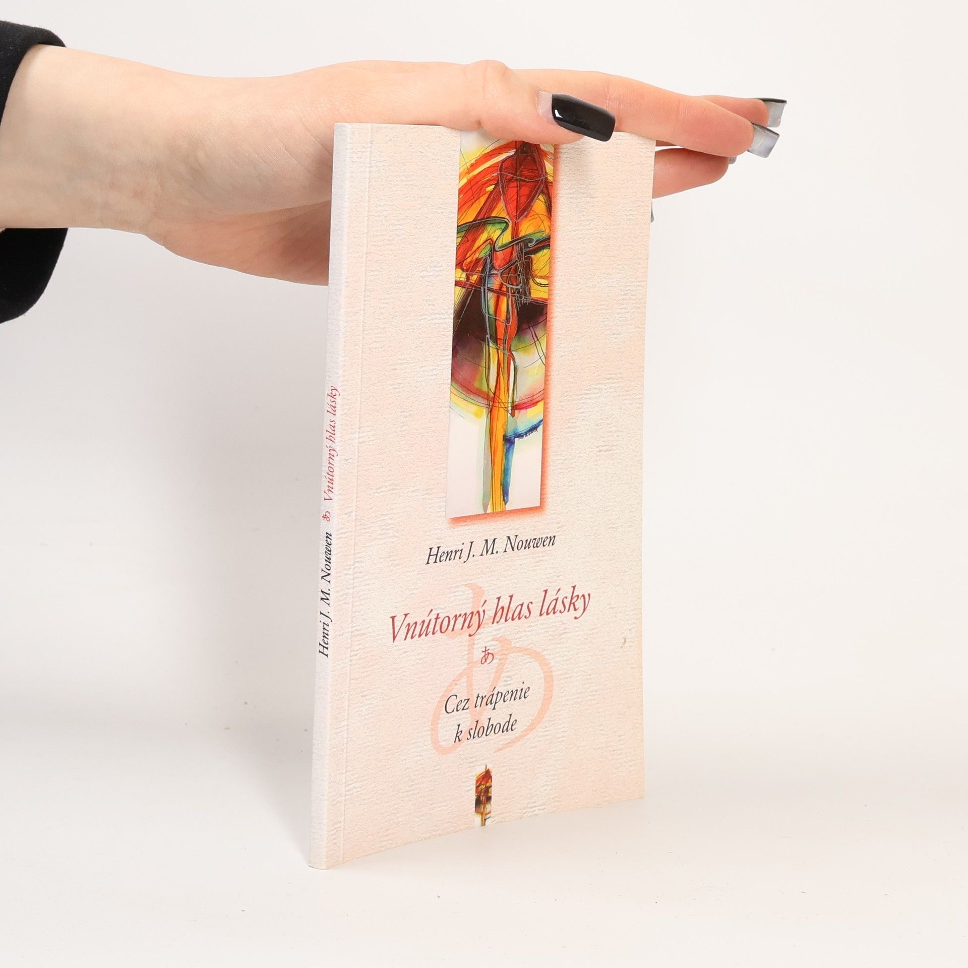 Henri J. M. Nouwen Vnútorný hlas lásky : cez trápenie k slobode