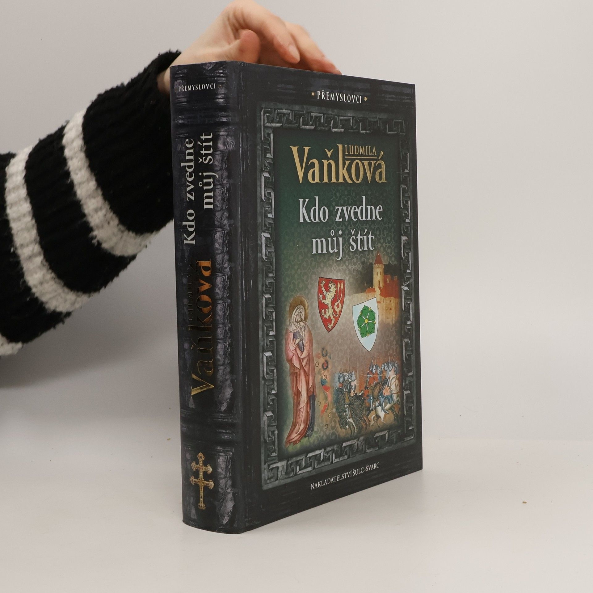 Vaňková Ludmila Přemyslovci: Kdo zvedne můj štít