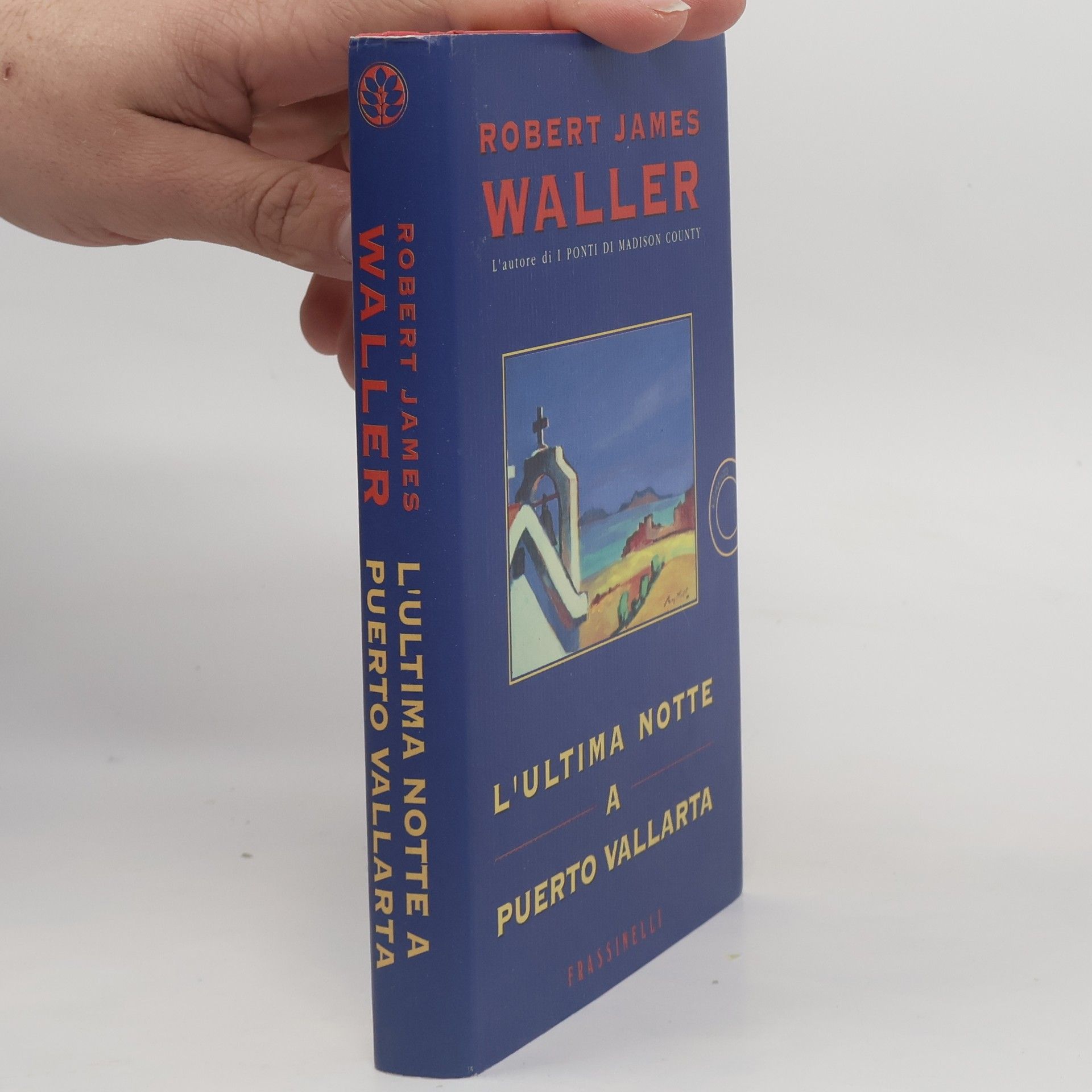 Robert James Waller L'ultima notte a Puerto Vallarda