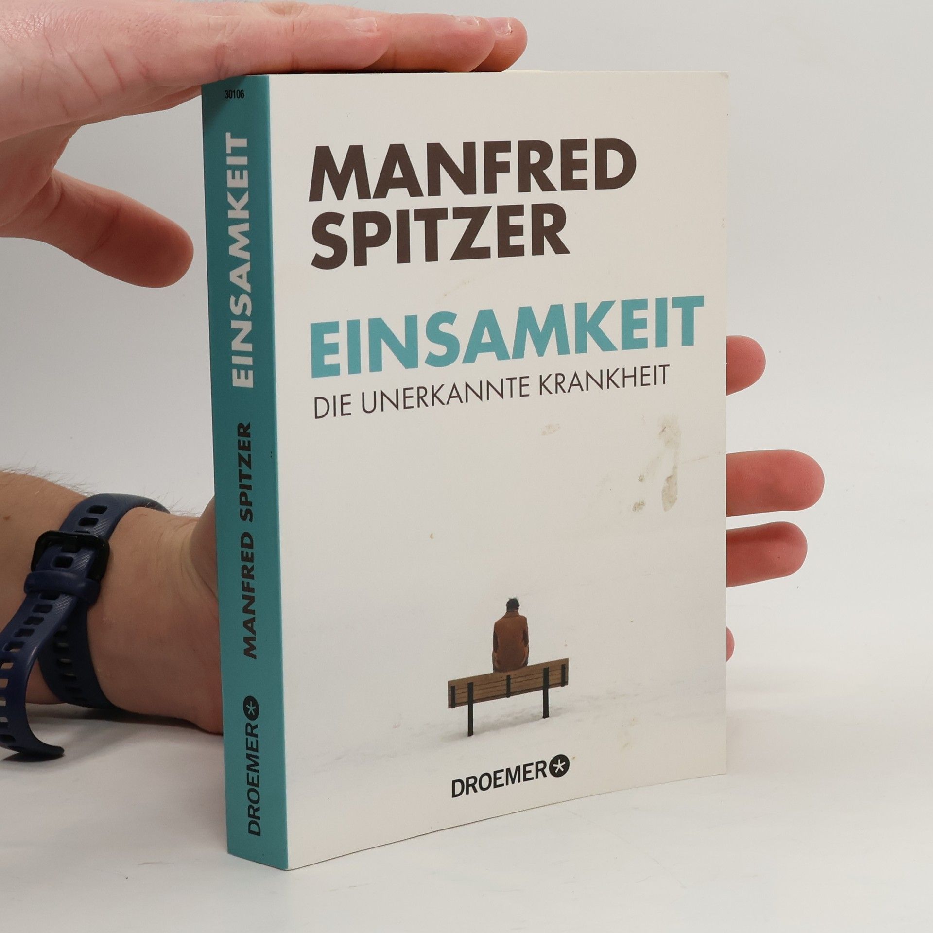 Manfred Spitzer Einsamkeit - die unerkannte Krankheit