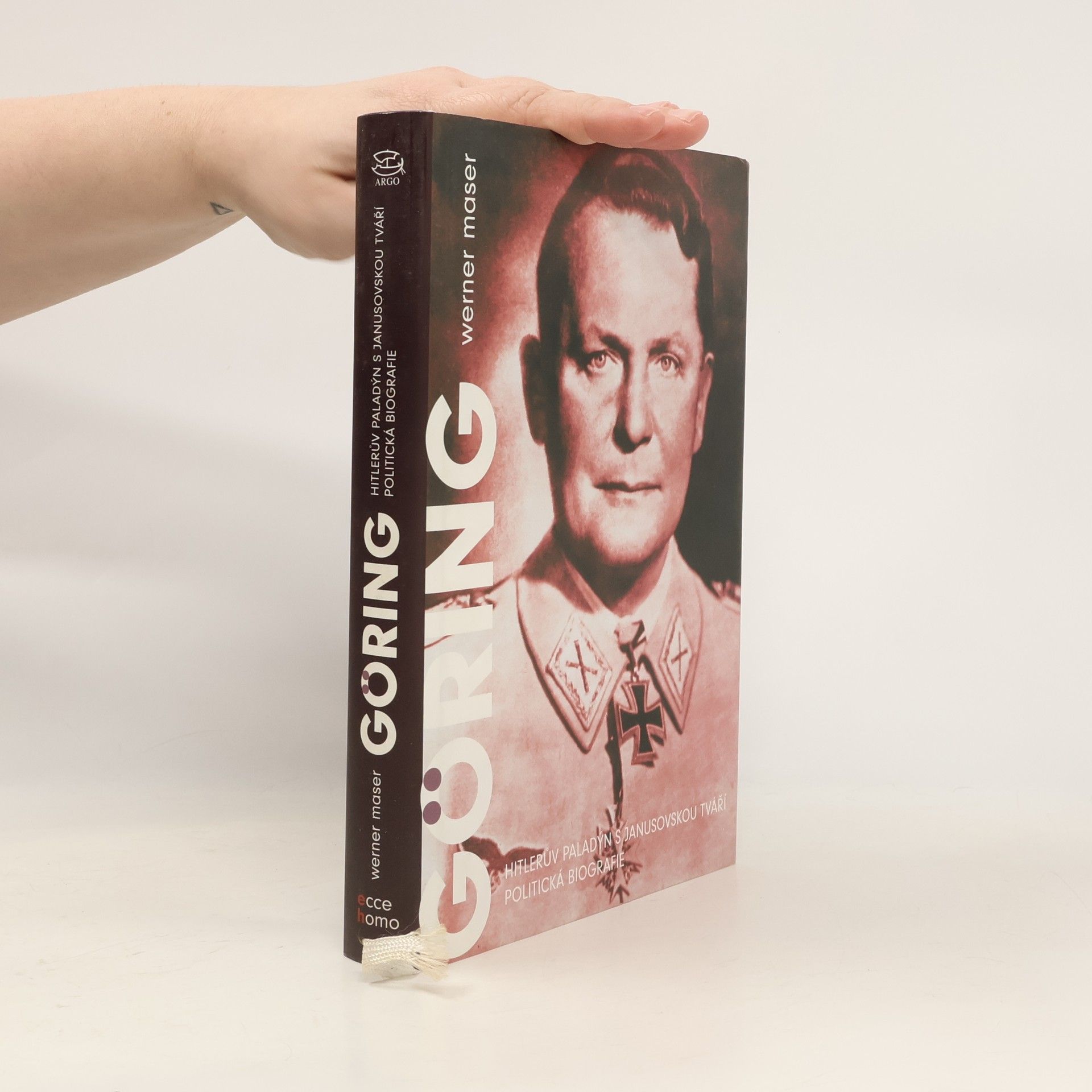 Werner Maser Hermann Göring : Hitlerův paladýn s janusovskou tváří : politická biografie