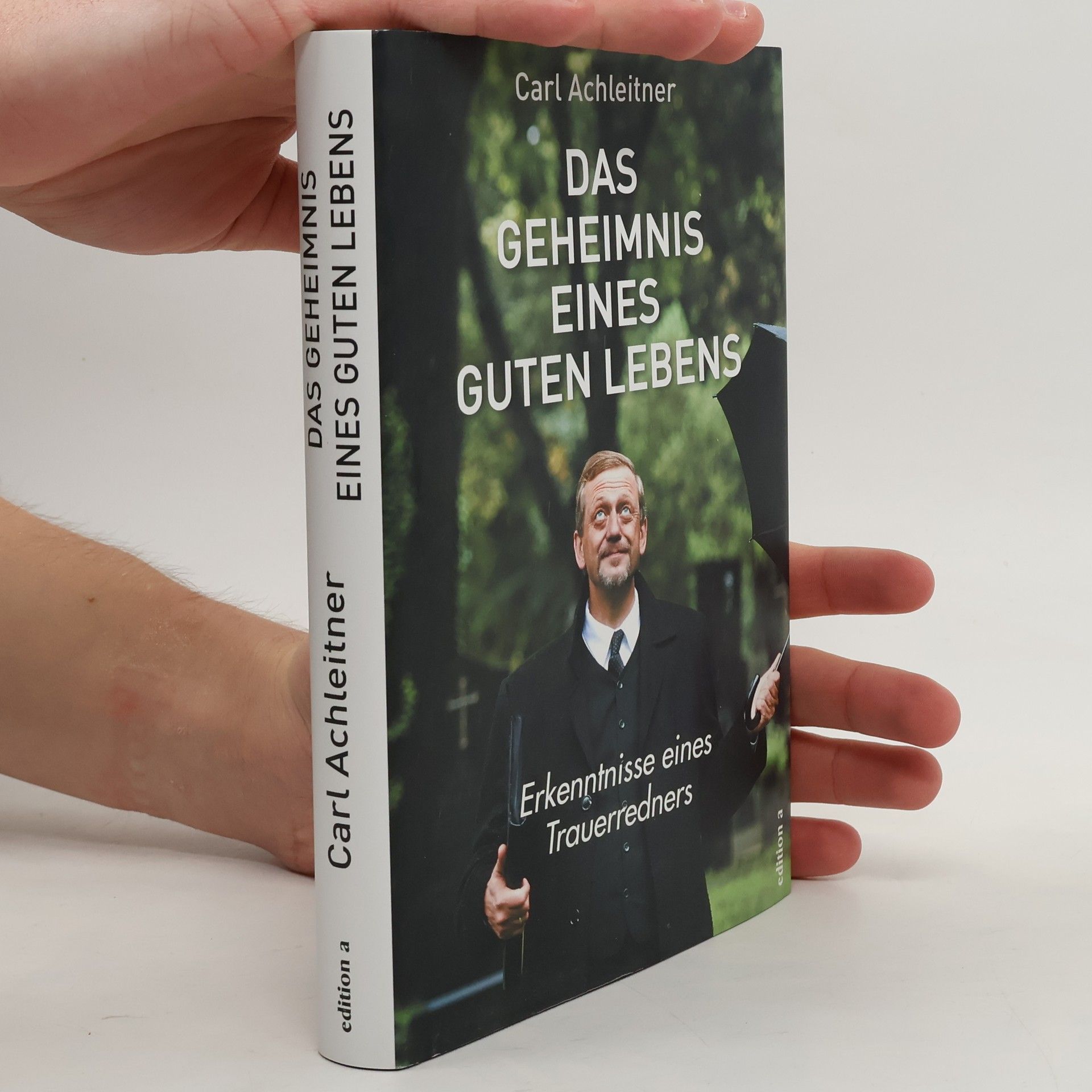 Carl Achleitner Das Geheimnis eines guten Lebens