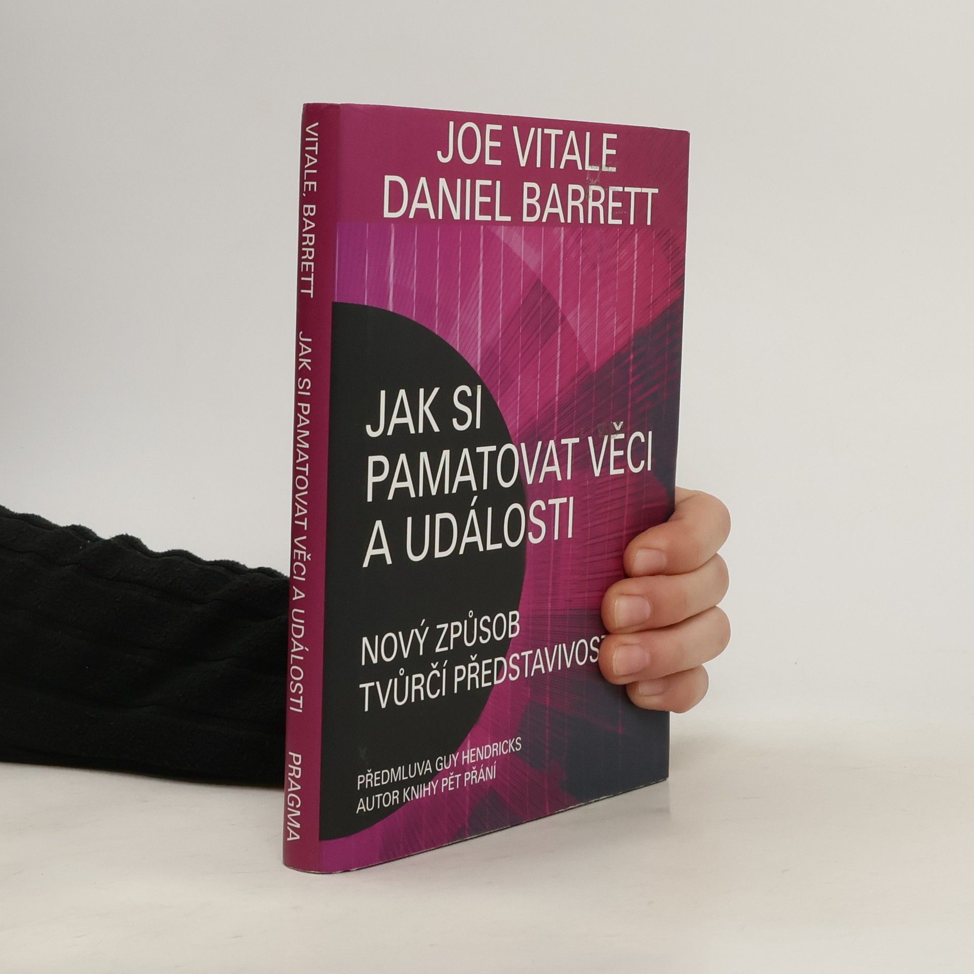 Joe Vitale Jak si pamatovat věci a události : nový způsob tvůrčí představivosti