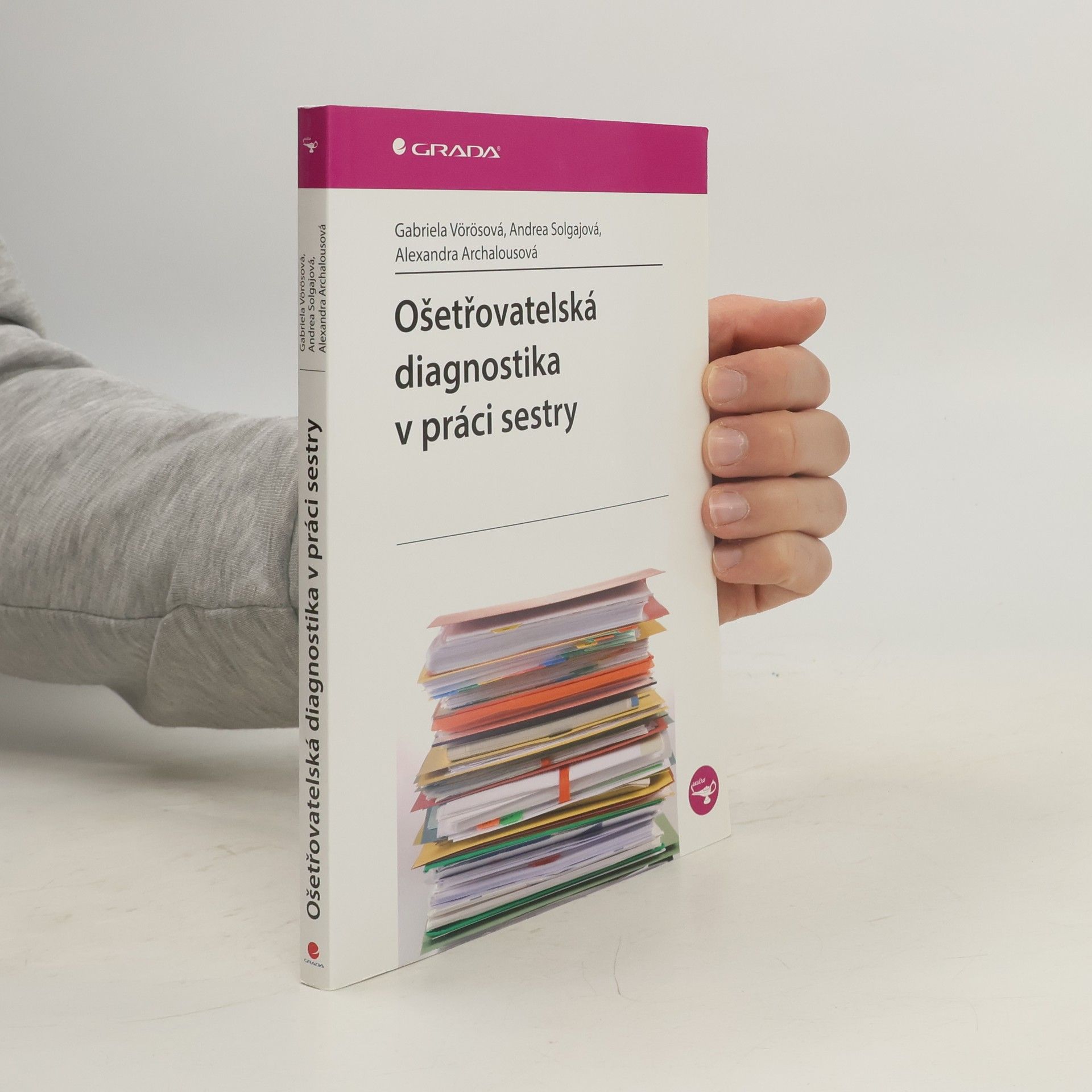 Alexandra Archalousová Ošetřovatelská diagnostika v práci sestry