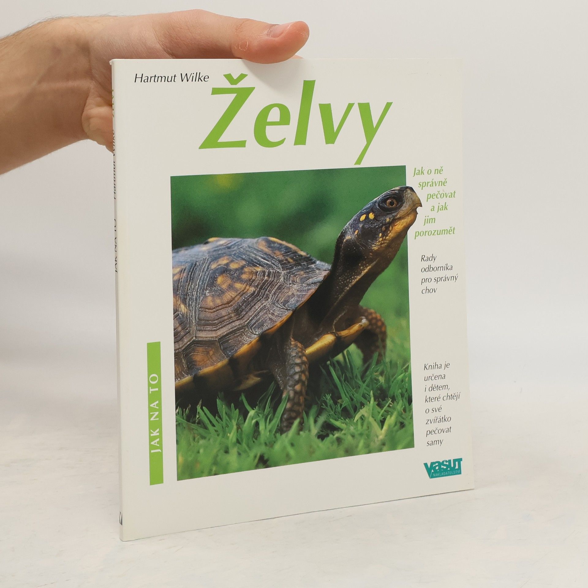 Hartmut Wilke Želvy. Jak o ně správně pečovat a jak jim porozumět