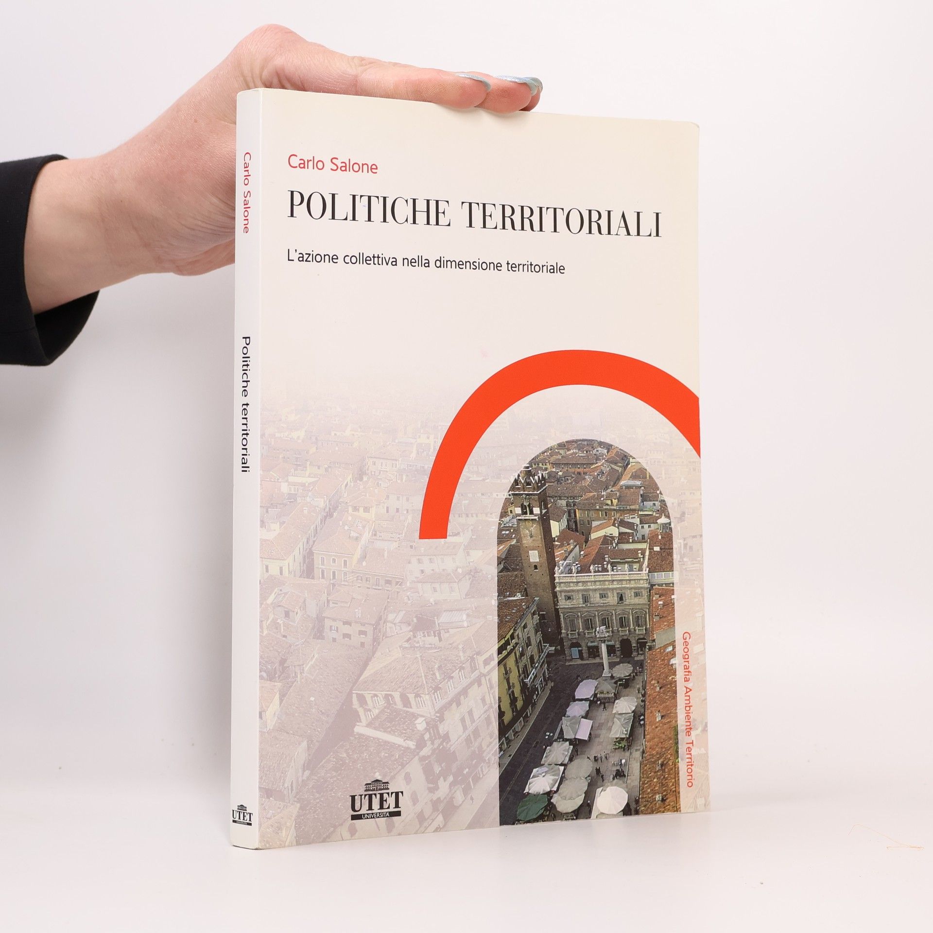 Carlo Salone Geografia ambiente territorio: Politiche territoriali