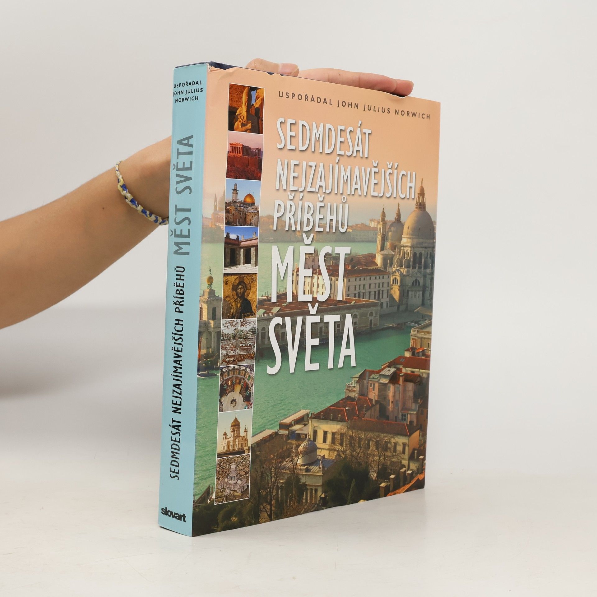 John Julius Norwich Sedmdesát nejzajímavějších příběhů měst světa