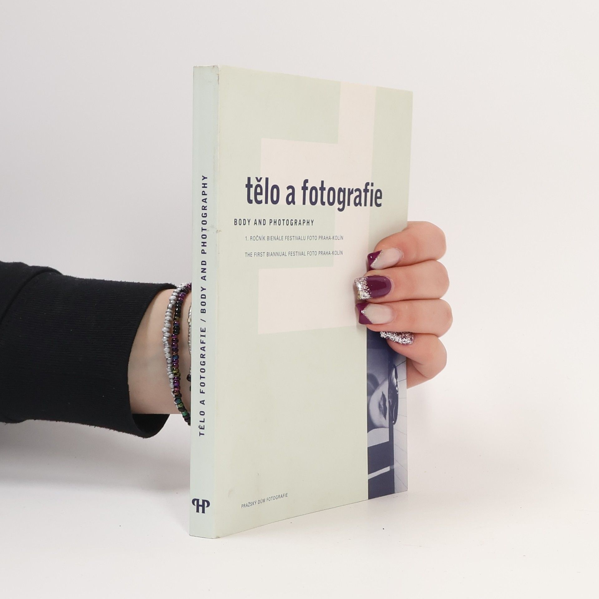 Kolektiv autorů Tělo a fotografie : 1. ročník bienále festivalu Foto Praha-Kolín