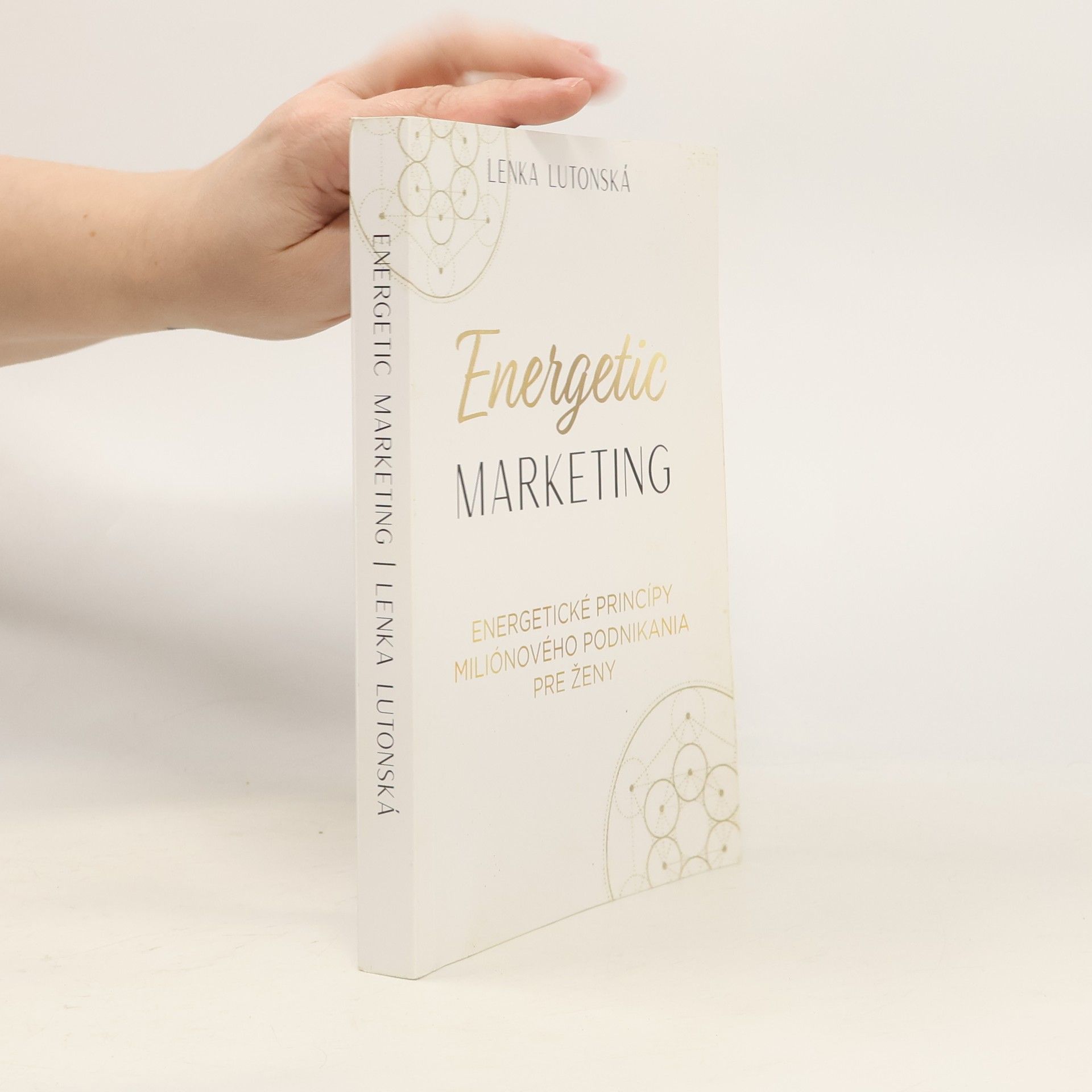Lenka Lutonská Energetic Marketing. Energetické princípy miliónového podnikania pre ženy.