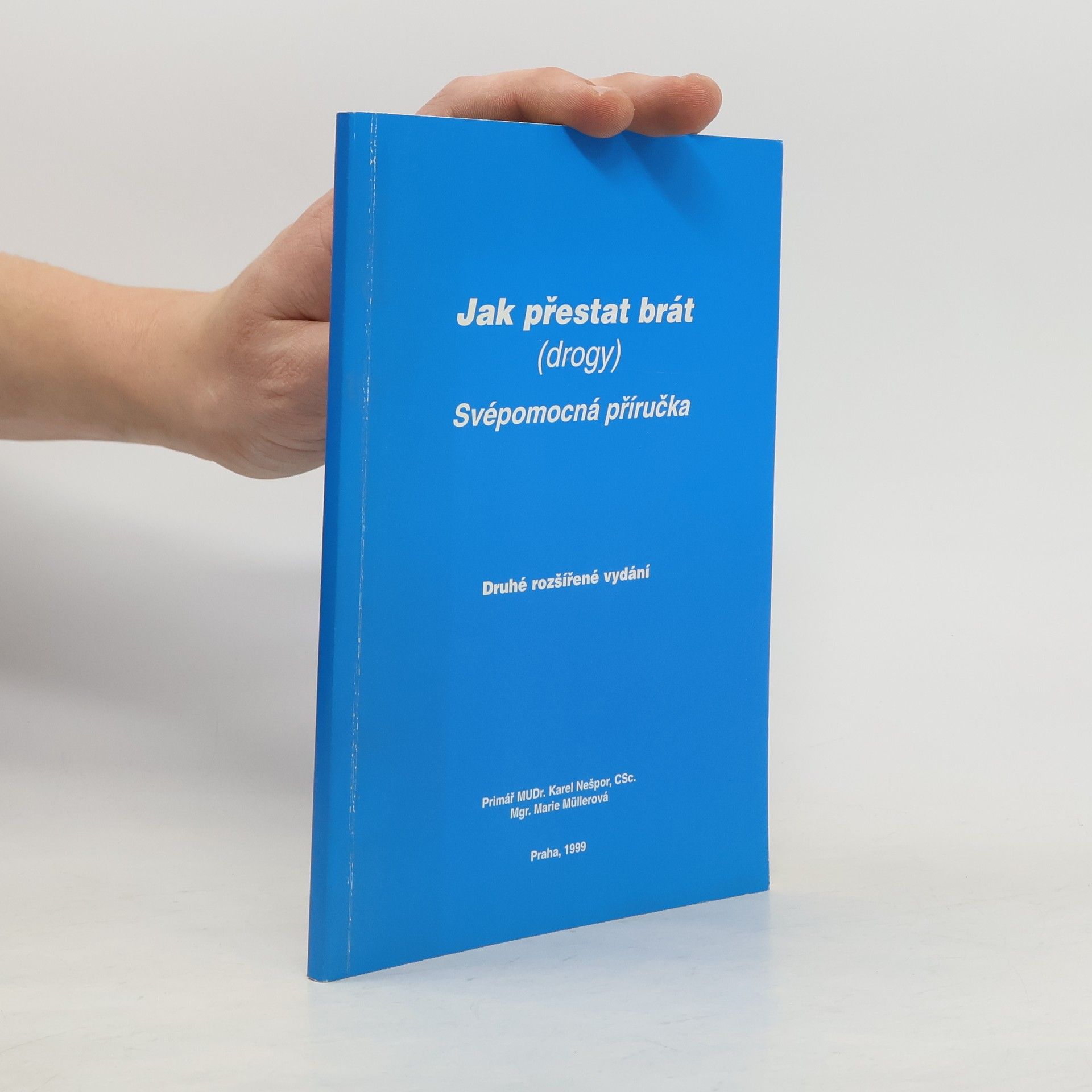 Karel Nešpor Jak přestat brát (drogy). Svépomocná příručka. 2.vydání